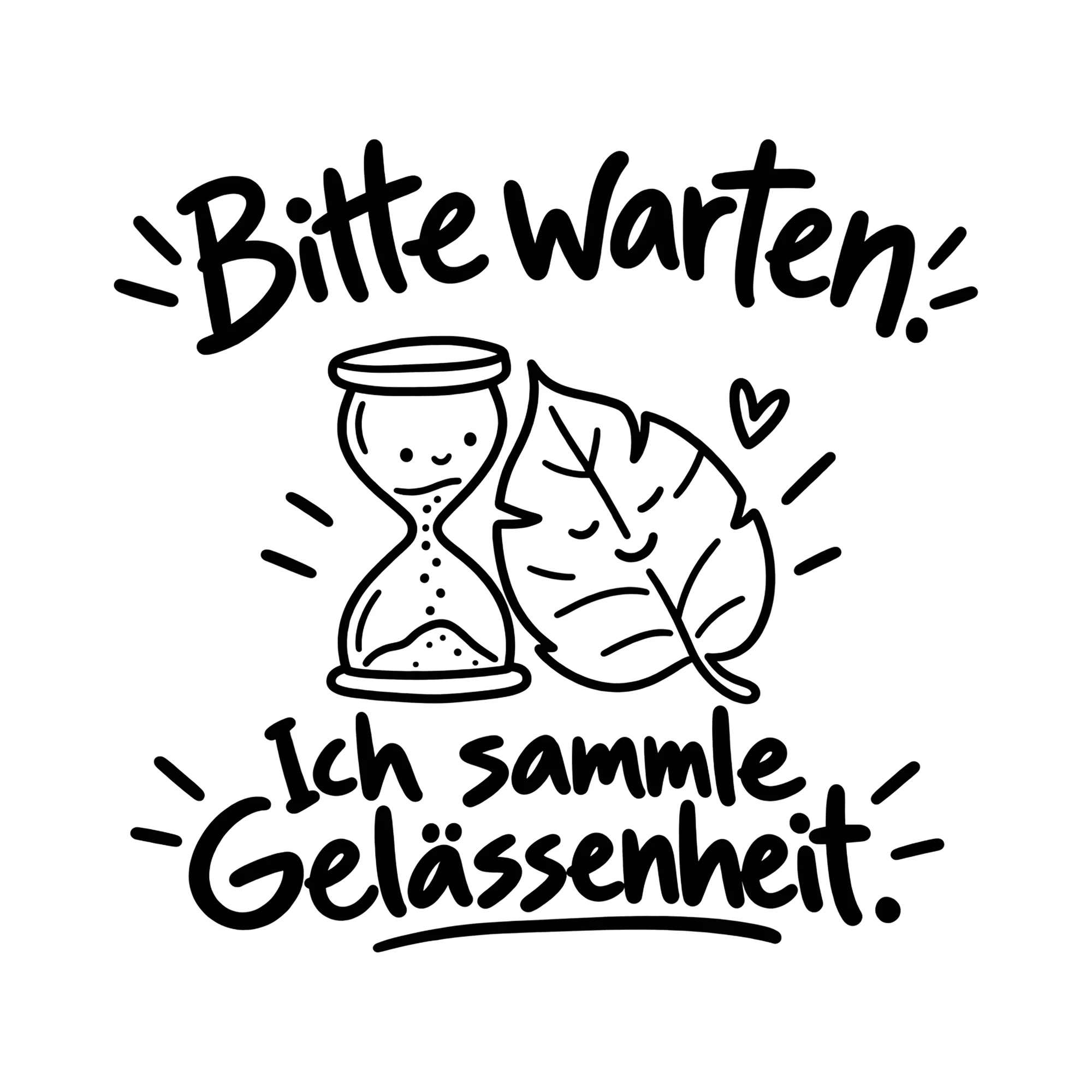 Bügelbild Bitte warten. Ich sammle Gelassenheit. als Grafik auf weißem Hintergrund (BB014557)