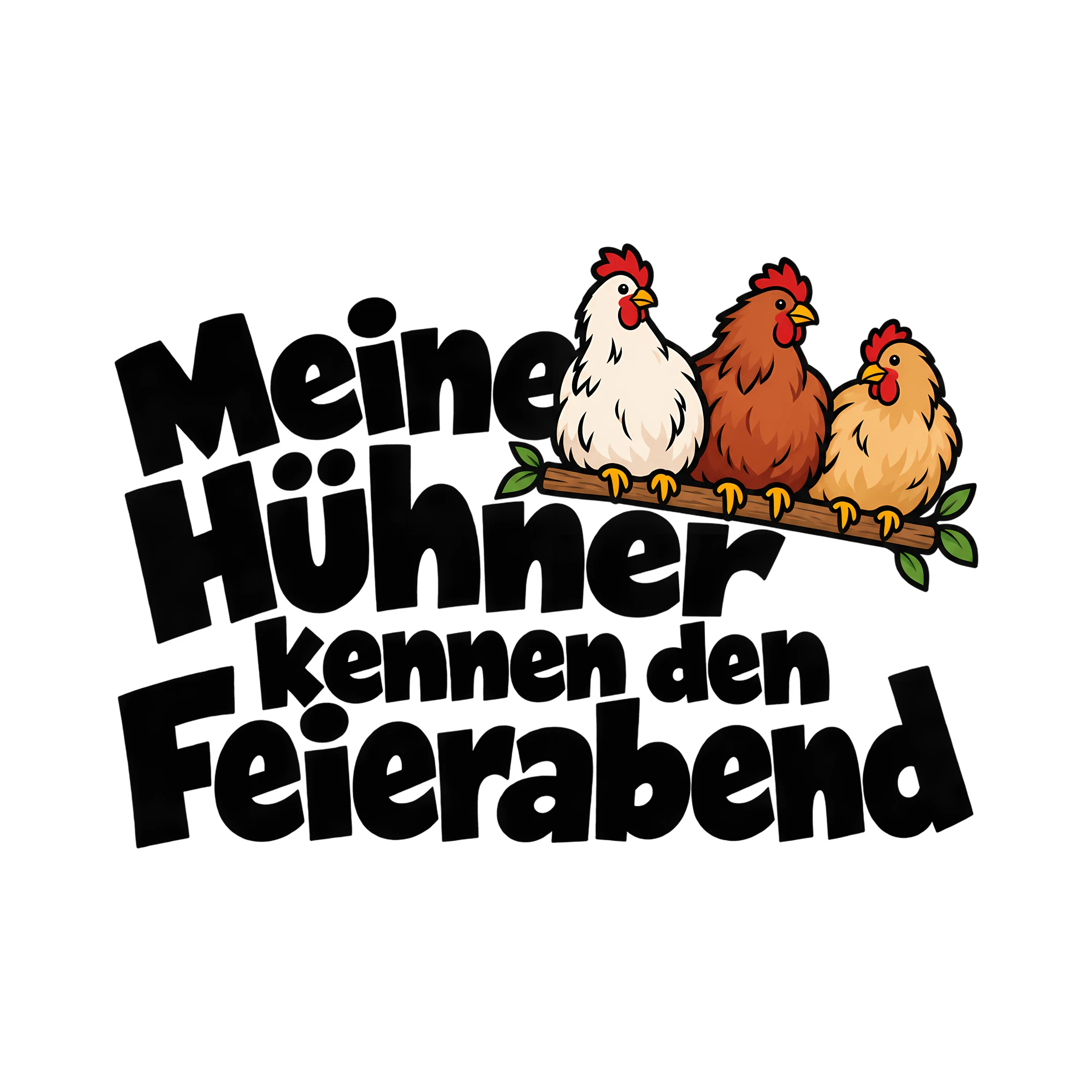 Bügelbild Meine Hühner kennen den Feierabend als Grafik auf weißem Hintergrund (BB012020)