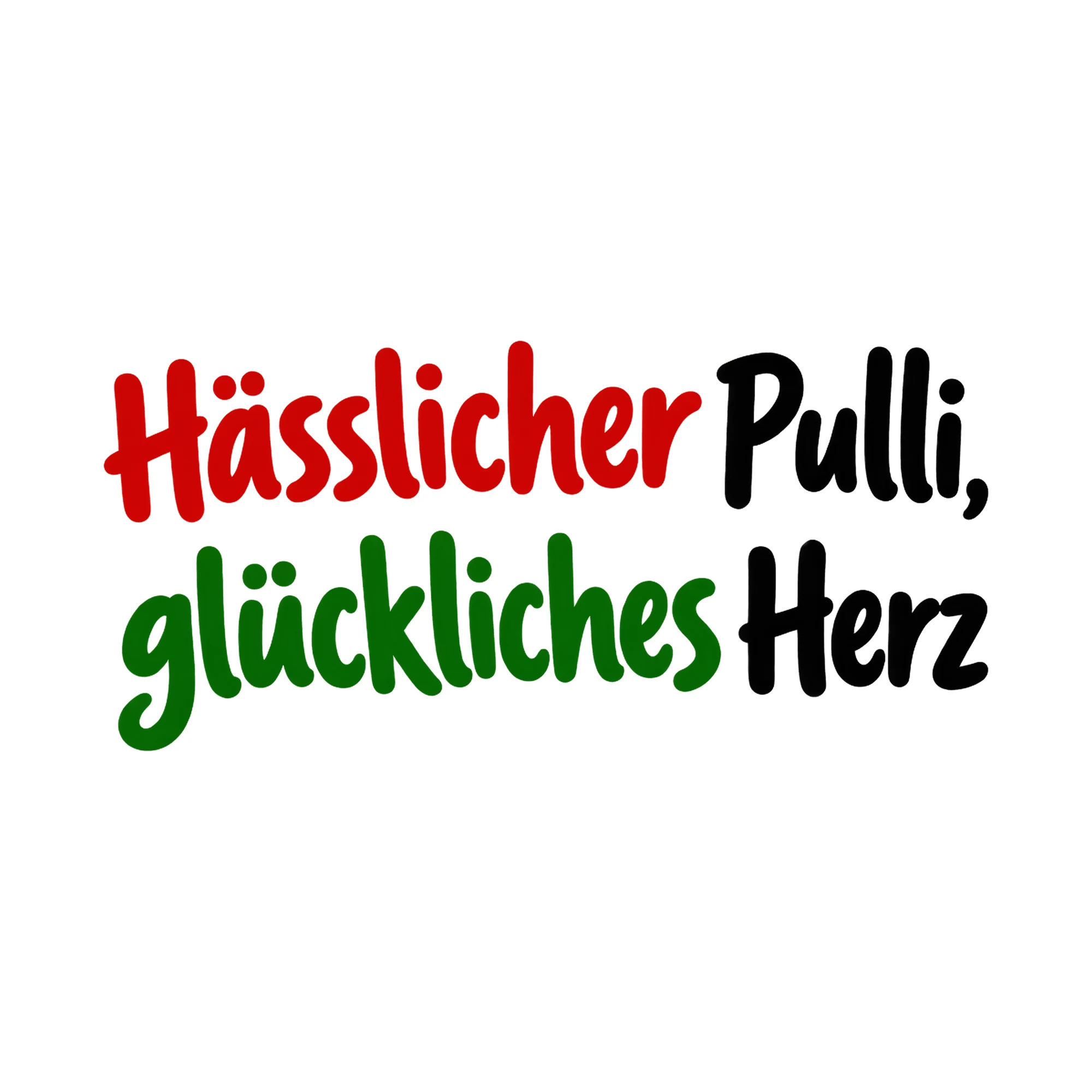 Bügelbild Hässlicher Pulli, glückliches Herz, Weihnachtspullover Spruch als Grafik auf weißem Hintergrund (BB017006)