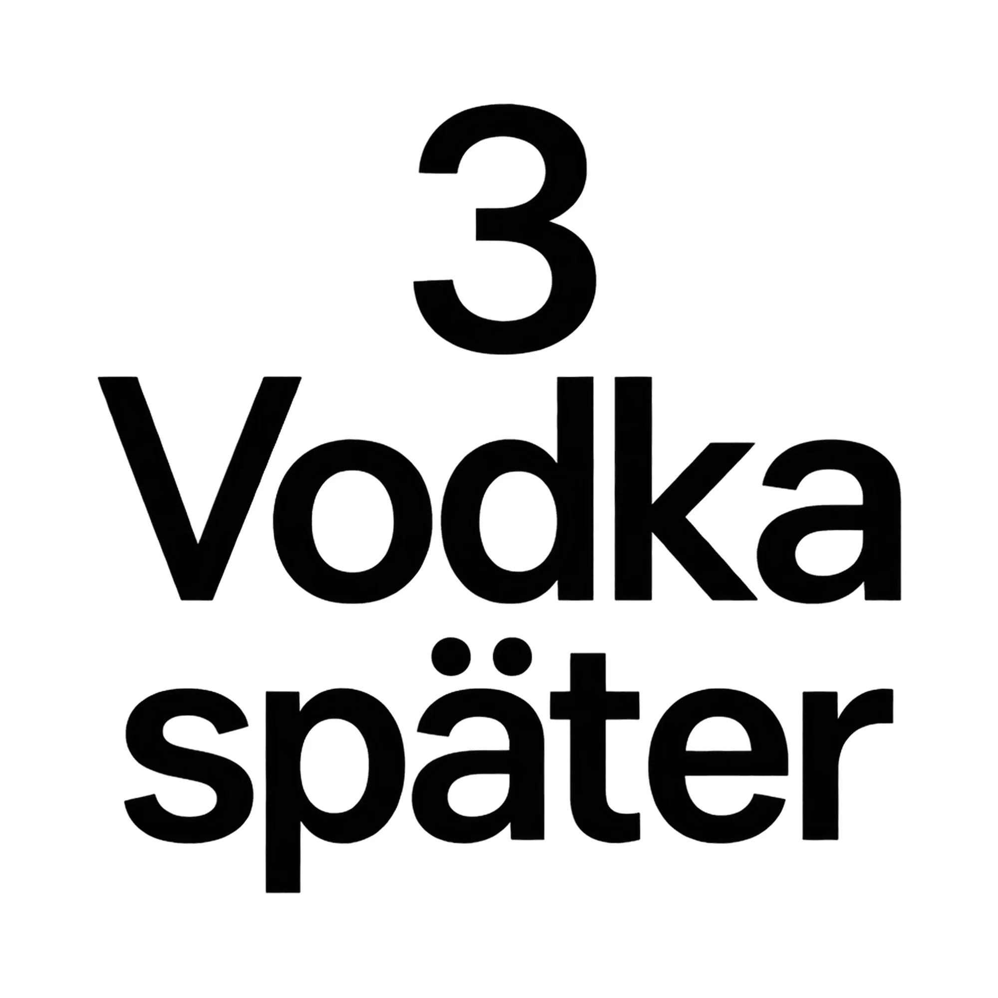 Bügelbild 3 Vodka später, Lustiger Shirt Spruch als Grafik auf weißem Hintergrund (BB015729)
