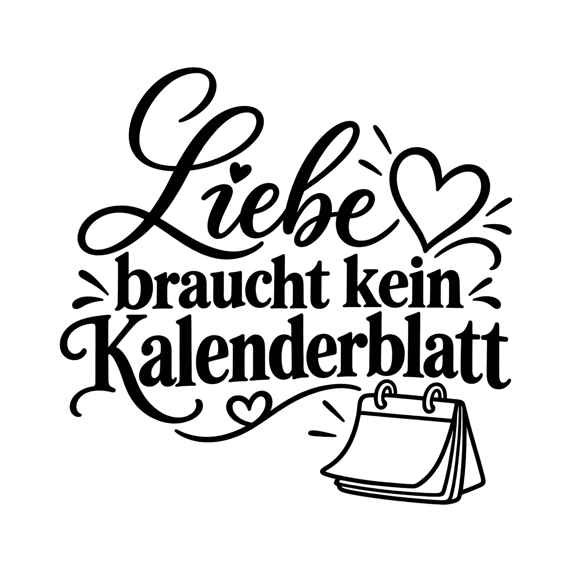 Bügelbild Liebe braucht kein Kalenderblatt als Grafik auf weißem Hintergrund (BB013542)
