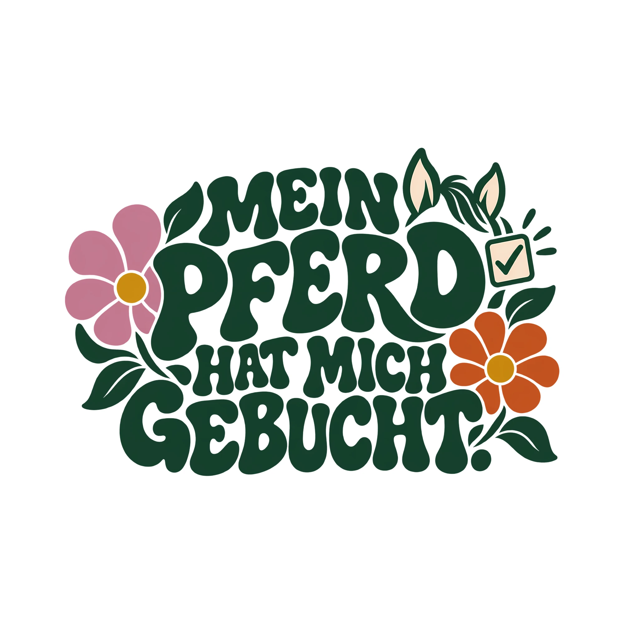 Bügelbild MEIN PFERD HAT MICH GEBUCHT. als Grafik auf weißem Hintergrund (BB012791)