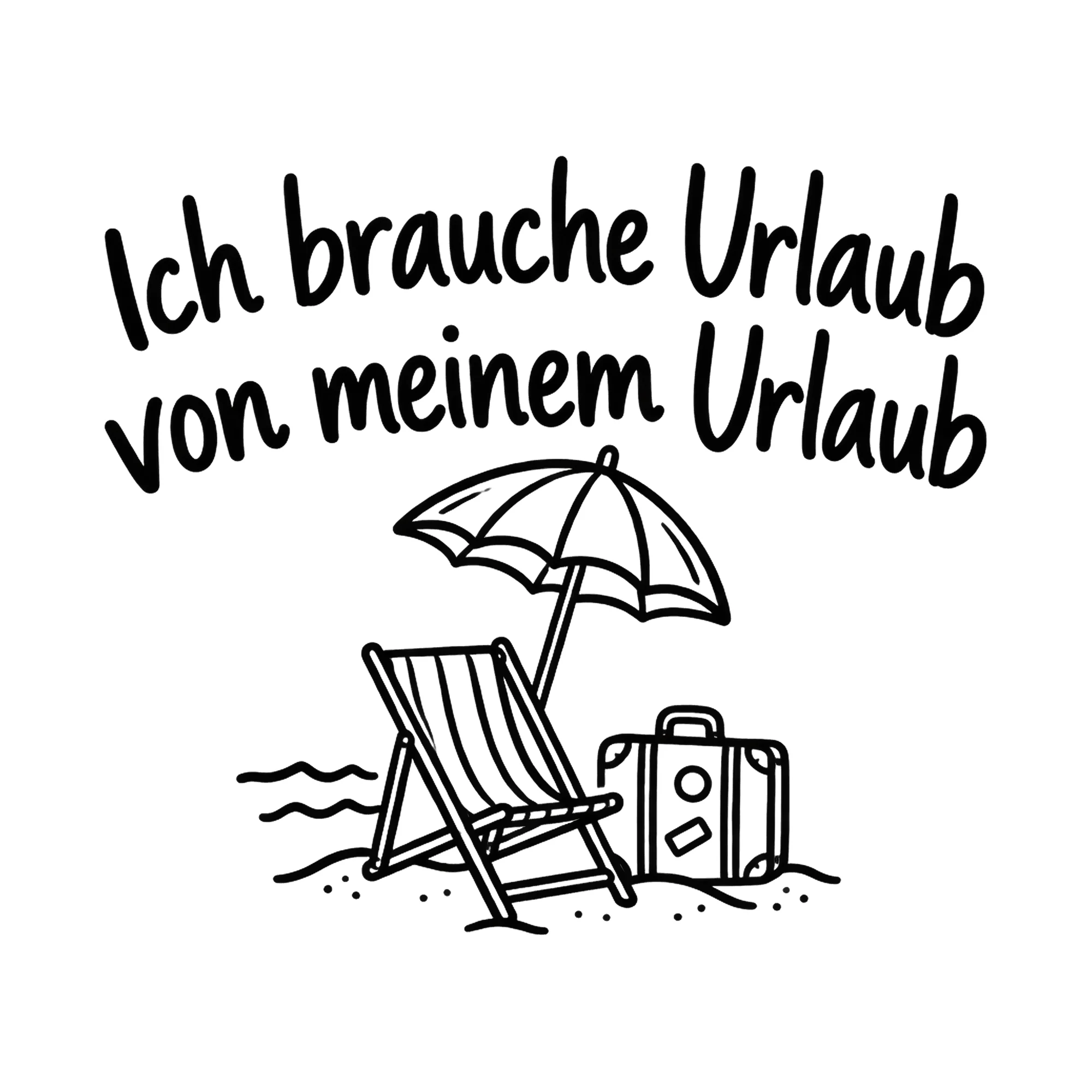 Bügelbild Ich brauche Urlaub von meinem Urlaub als Grafik auf weißem Hintergrund (BB018780)