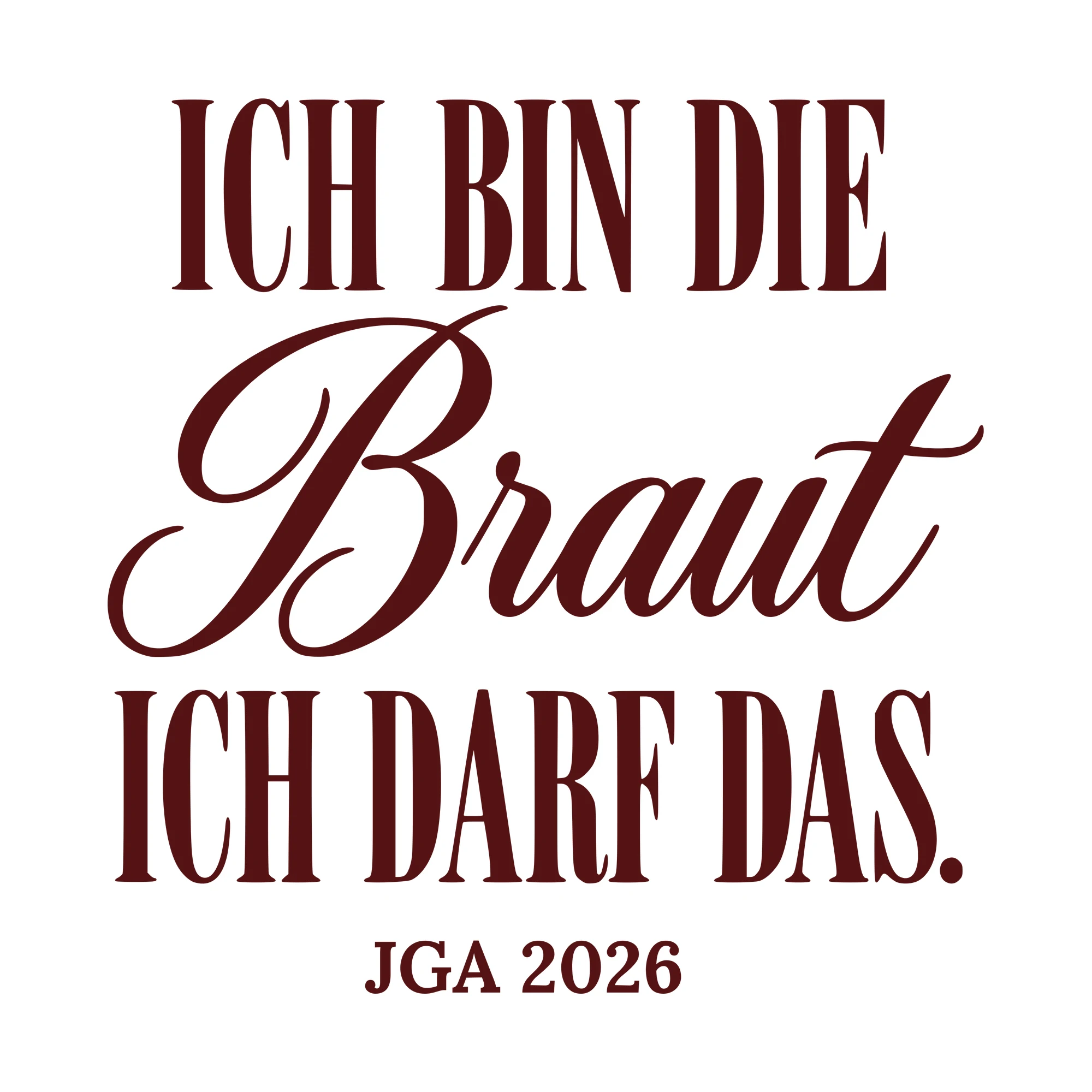 Bügelbild Ich bin die Braut. Ich darf das. als Grafik auf weißem Hintergrund (BB010635)