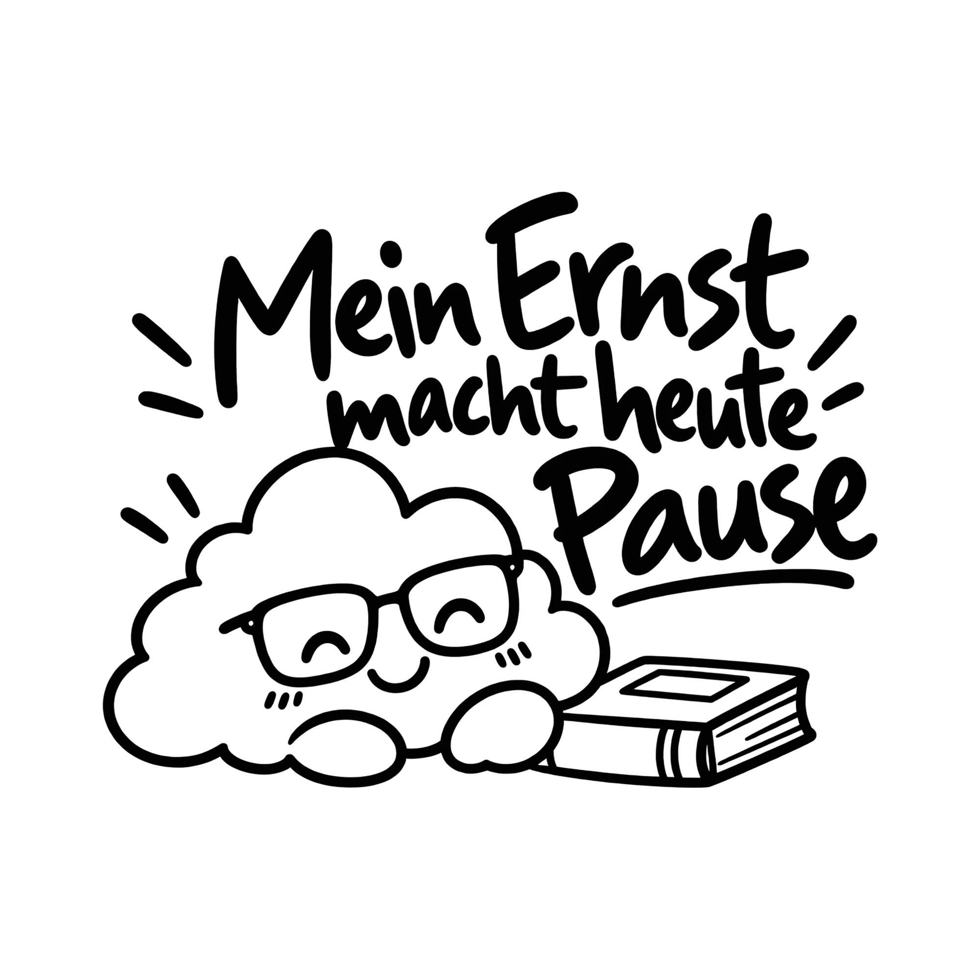 Bügelbild Mein Ernst macht heute Pause als Grafik auf weißem Hintergrund (BB014576)