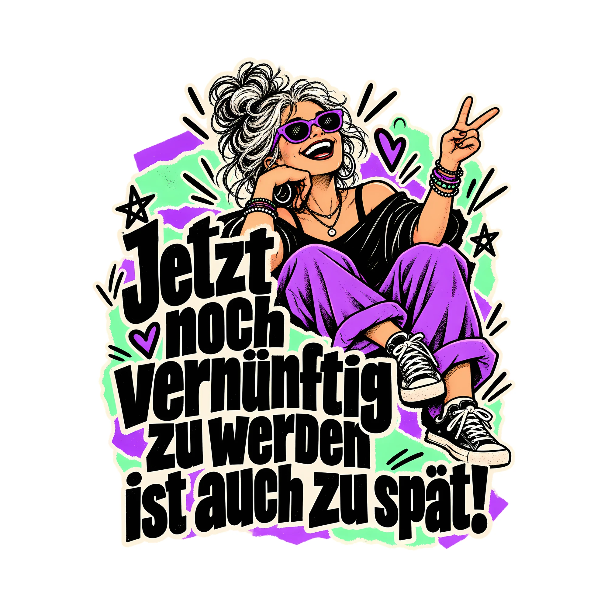 Bügelbild Jetzt noch vernünftig zu werden ist auch zu spät!, Lustiger Shirt Spruch als Grafik auf weißem Hintergrund (BB014690)