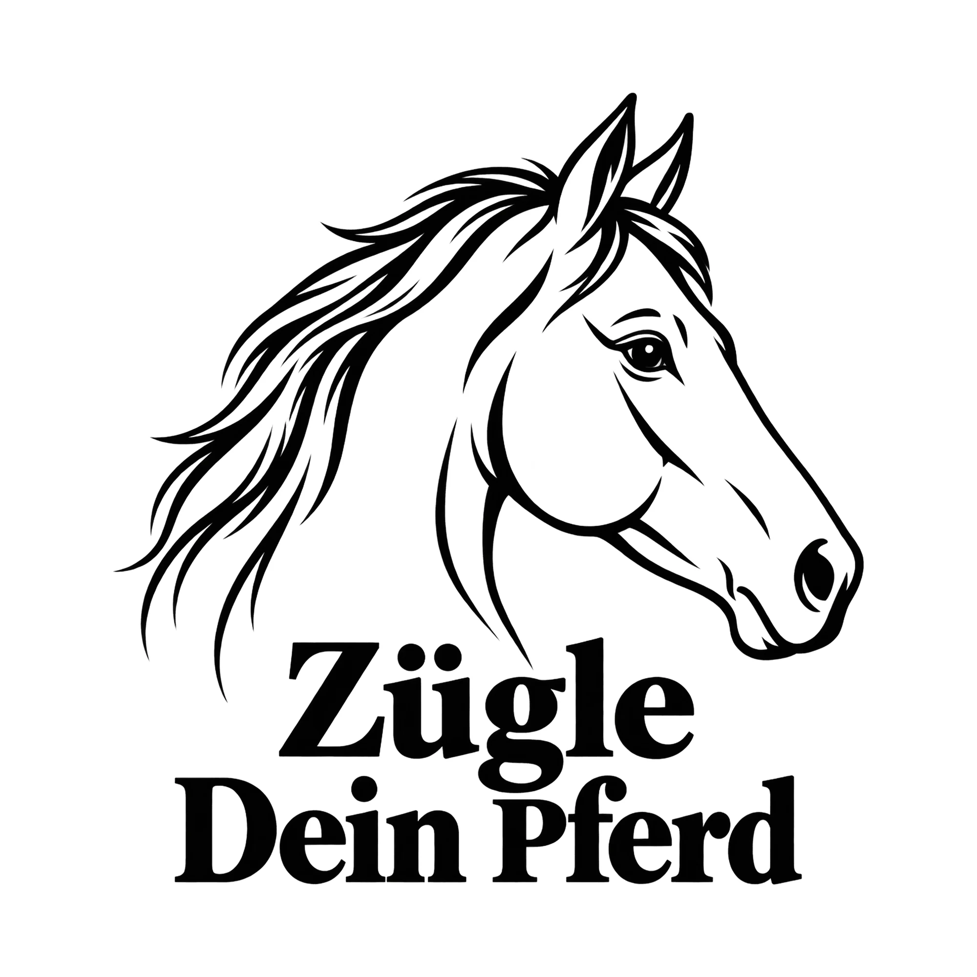 Bügelbild Zügle Dein Pferd, Tiere Shirt Spruch als Grafik auf weißem Hintergrund (BB016176)