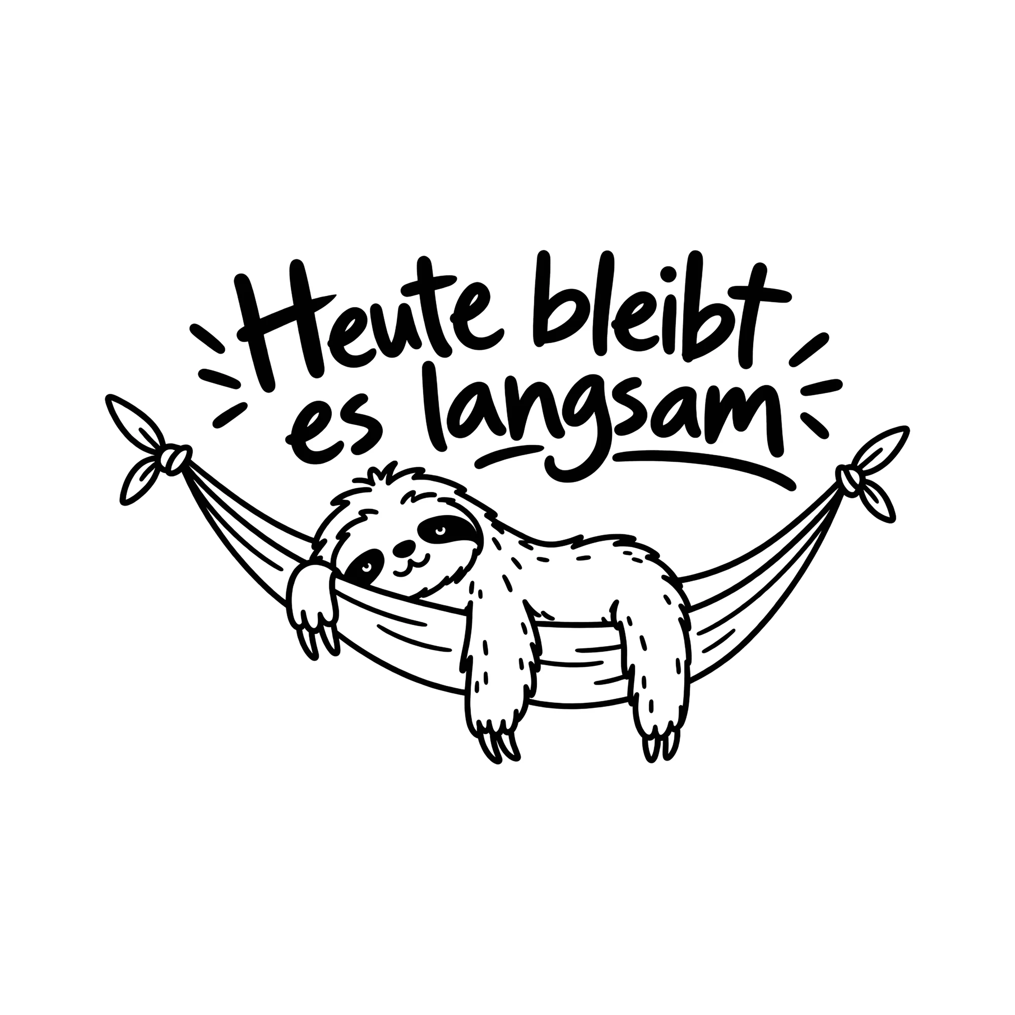 Bügelbild Heute bleibt es langsam als Grafik auf weißem Hintergrund (BB014195)