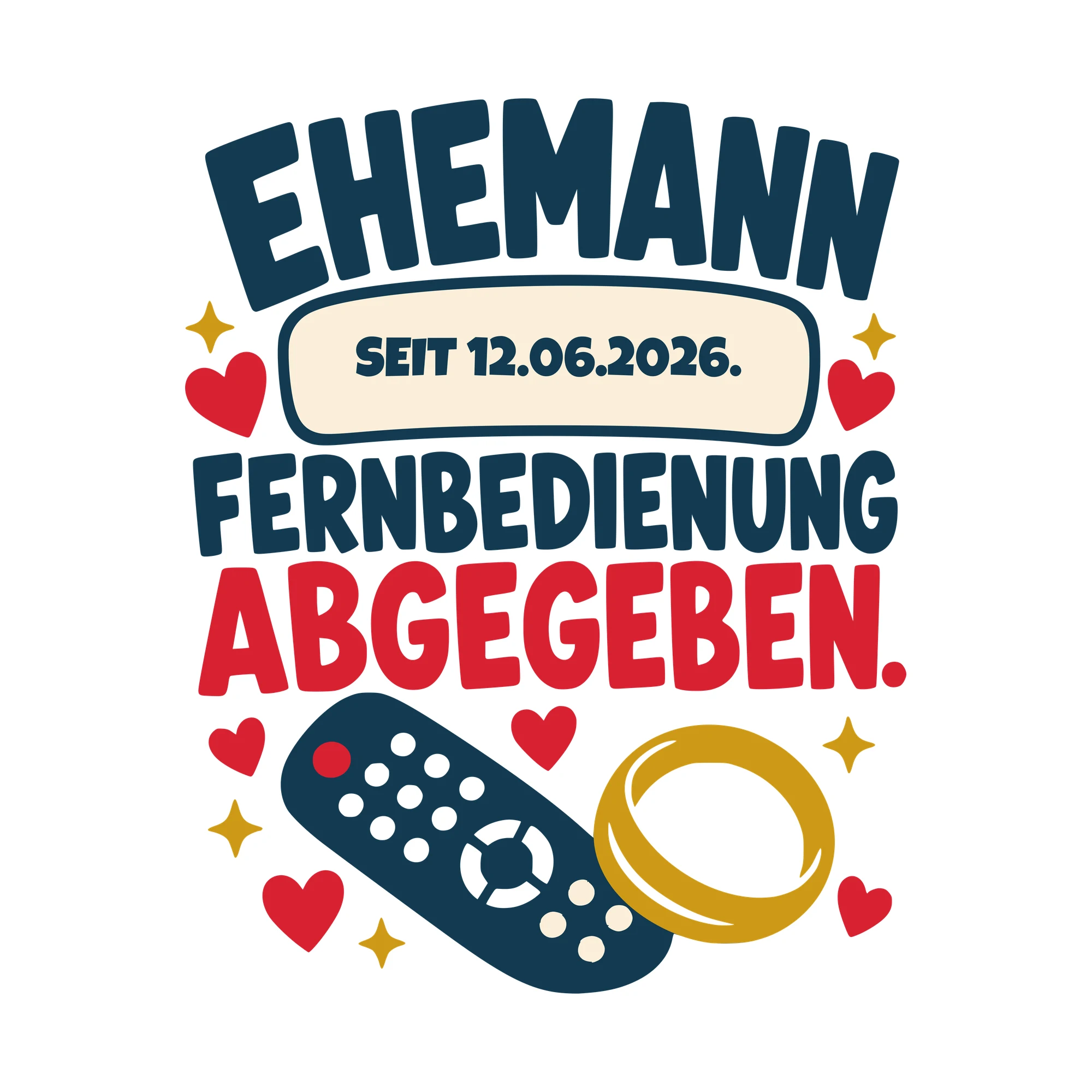 Bügelbild Ehemann. Fernbedienung abgegeben. mit Datum als Grafik auf weißem Hintergrund (BB010502)