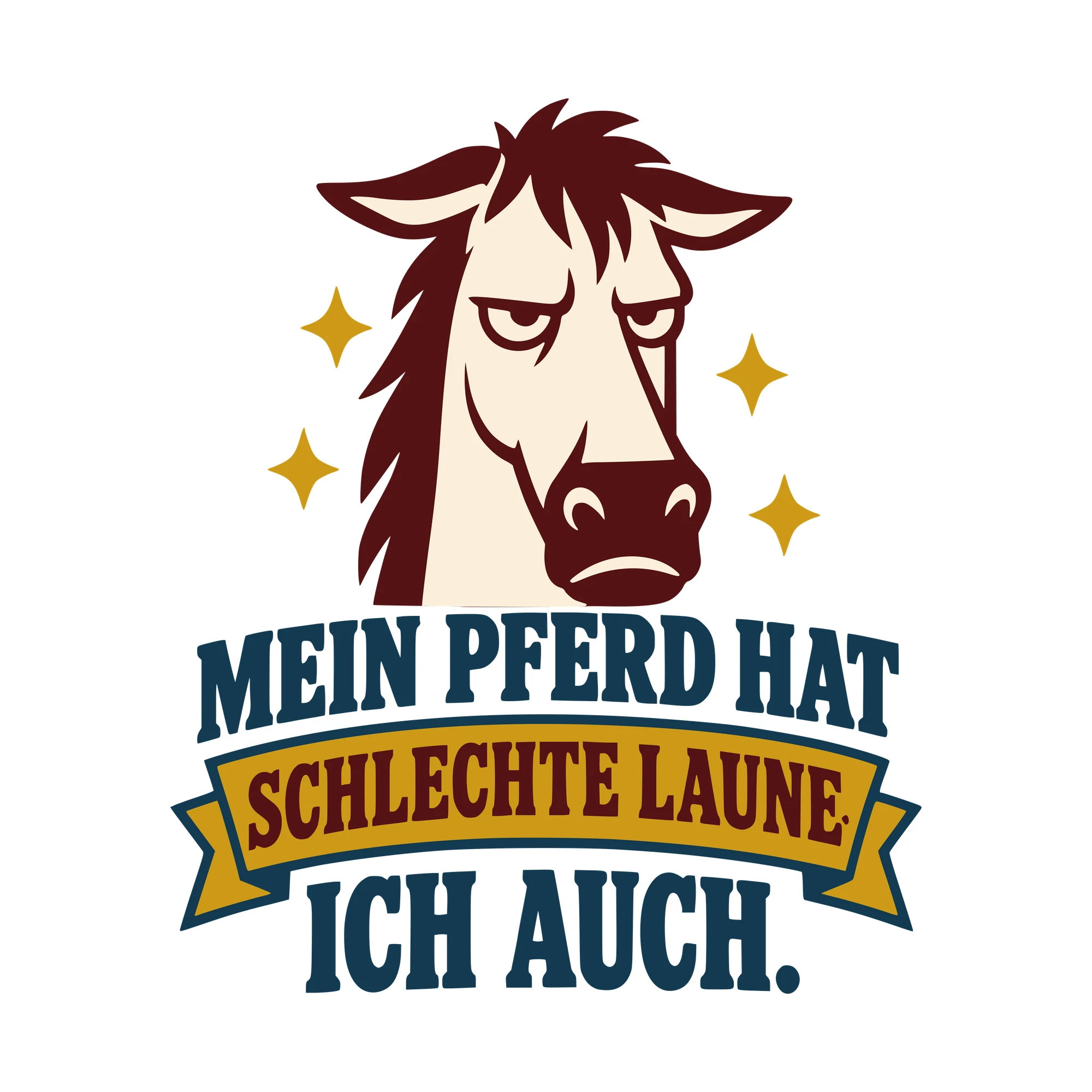 Bügelbild Mein Pferd hat schlechte Laune. Ich auch. als Grafik auf weißem Hintergrund (BB010597)