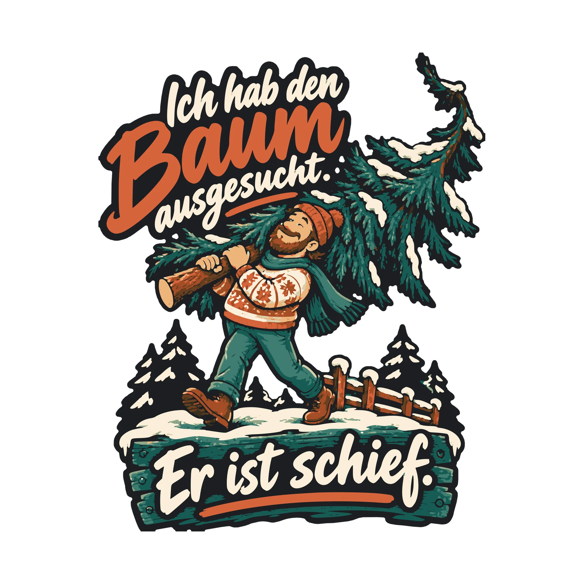 Bügelbild Ich hab den Baum ausgesucht. Er ist schief. als Grafik auf weißem Hintergrund (BB011256)
