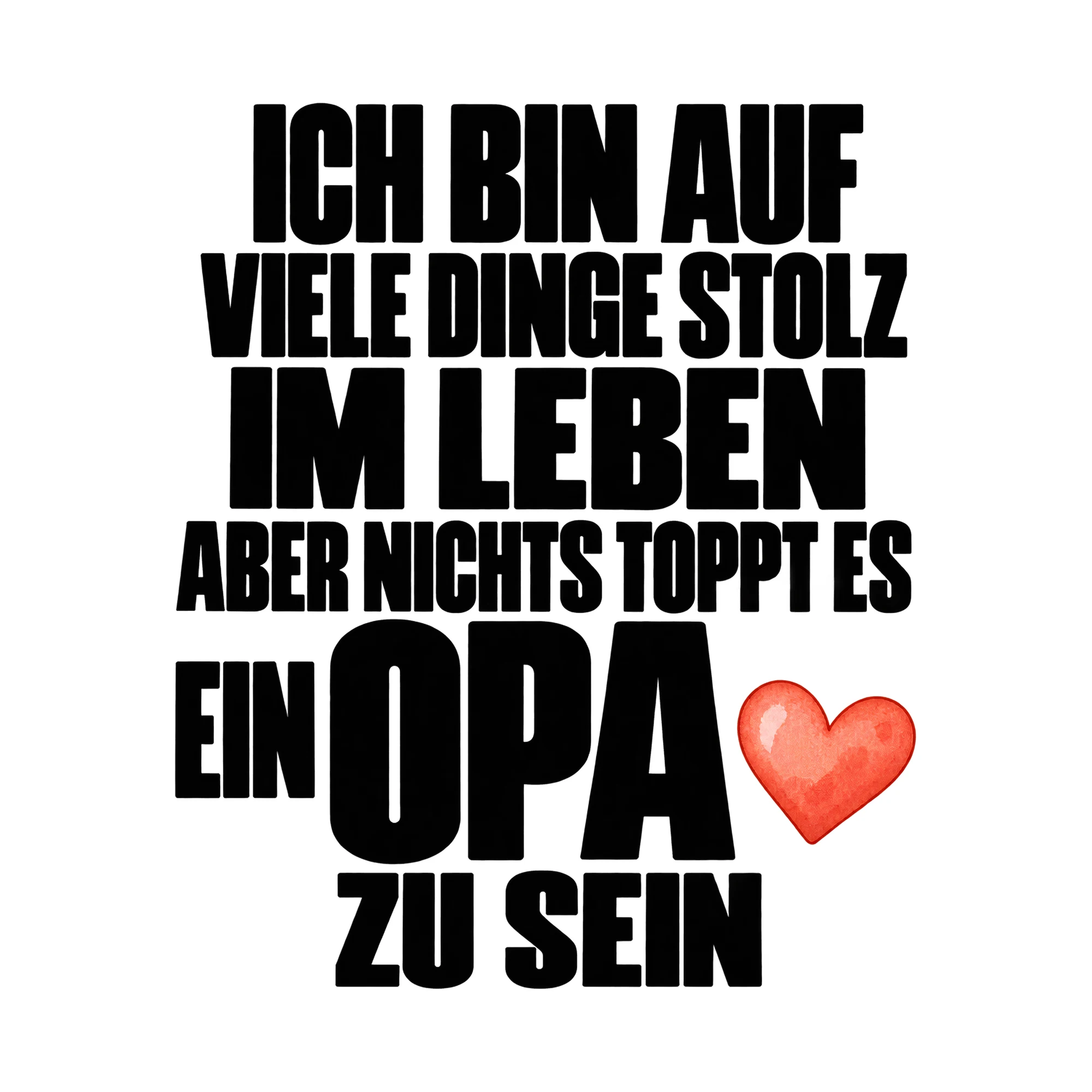 Bügelbild „Ich bin auf viele Dinge stolz im Leben aber nichts toppt es ein Opa zu sein“ als Grafik auf weißem Hintergrund (BB015207)