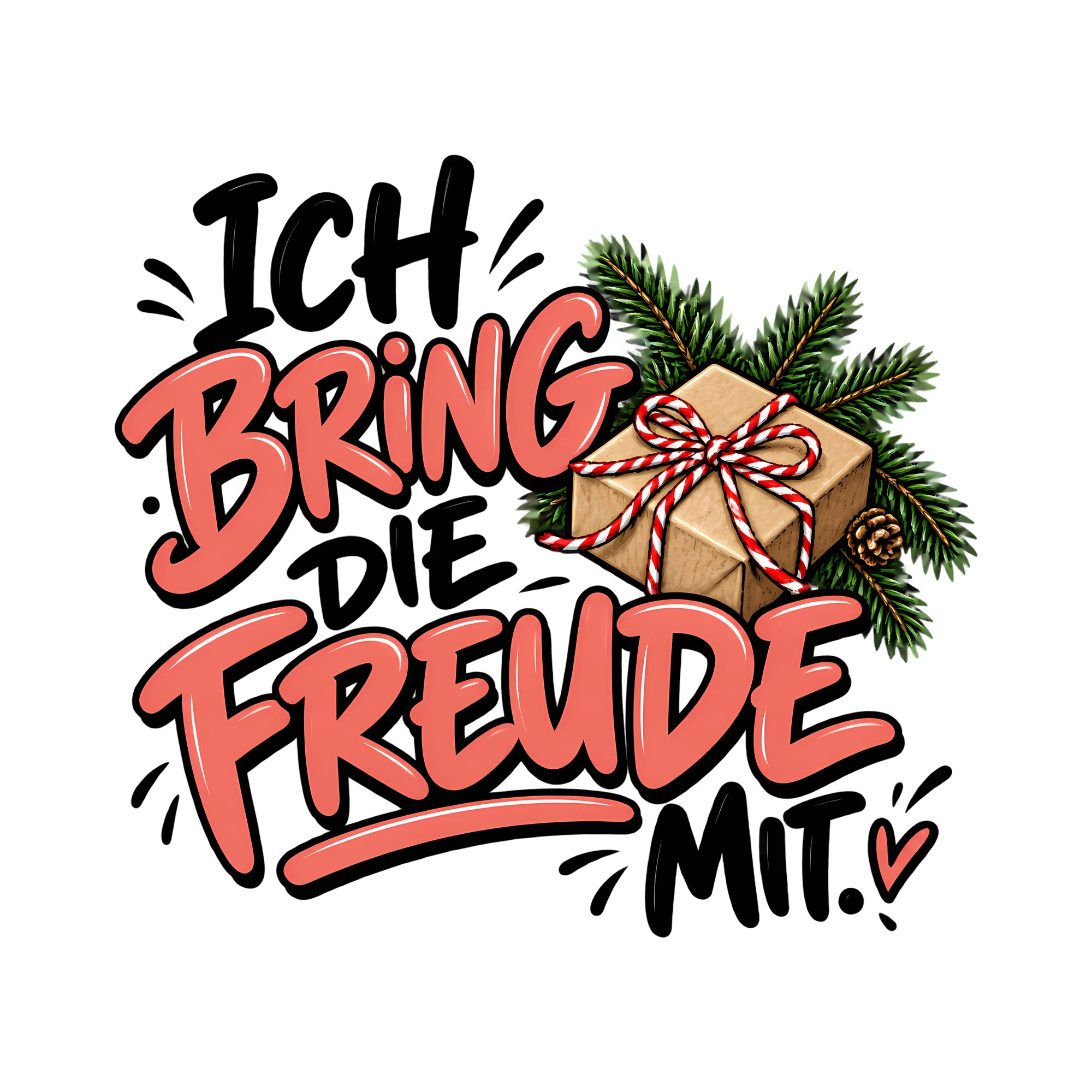 Bügelbild ICH BRING DIE FREUDE MIT. als Grafik auf weißem Hintergrund (BB012247)