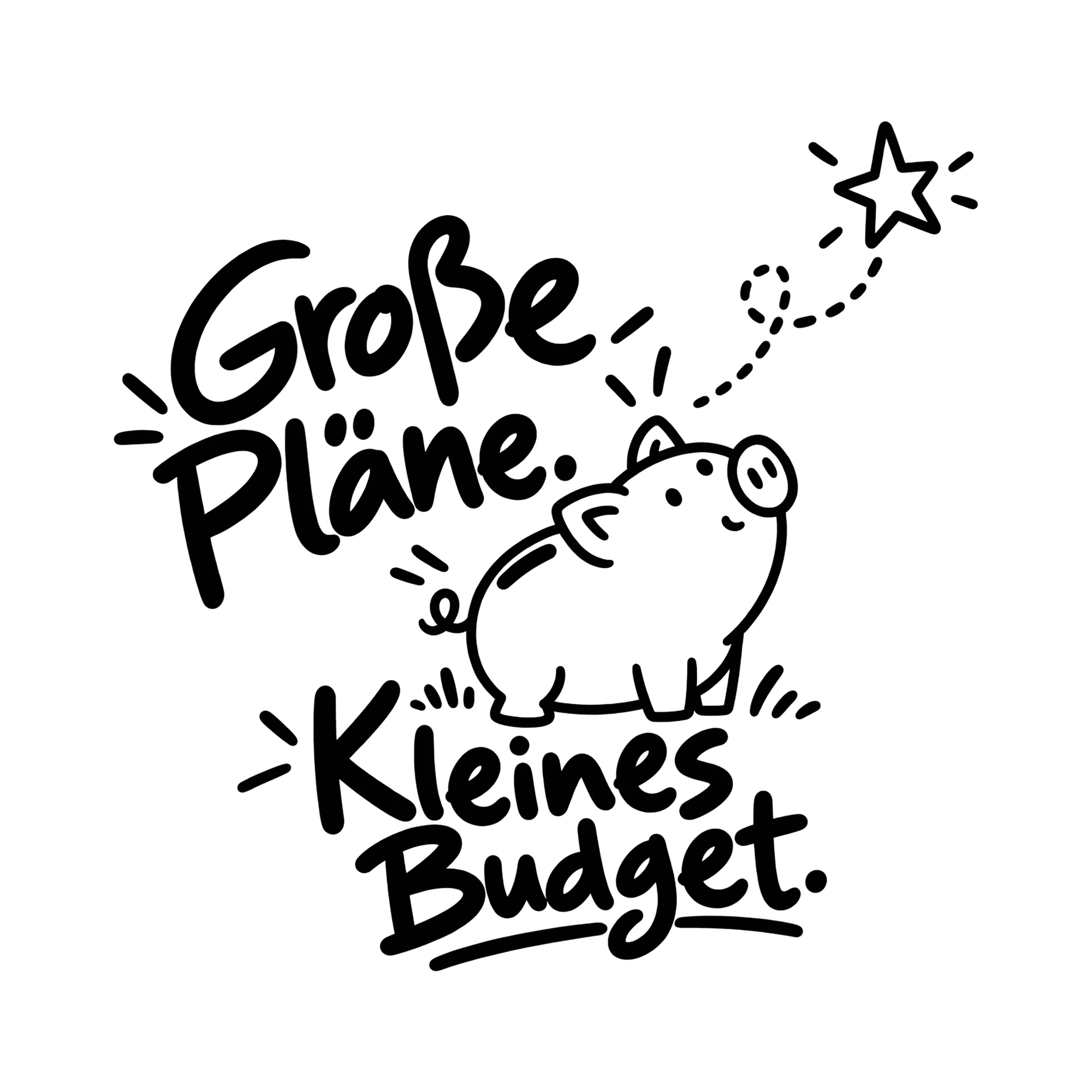 Bügelbild Große Pläne. Kleines Budget. als Grafik auf weißem Hintergrund (BB014174)