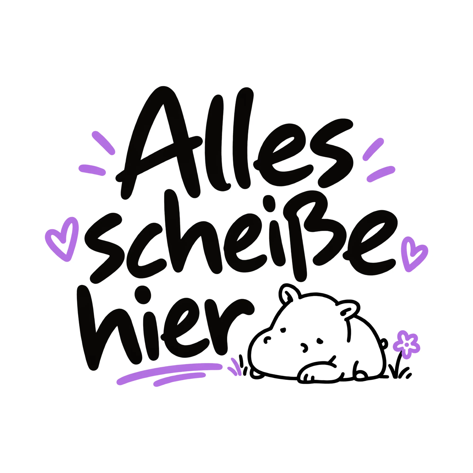 Bügelbild Alles sch*iße hier, Lustiger Shirt Spruch als Grafik auf weißem Hintergrund (BB014741)