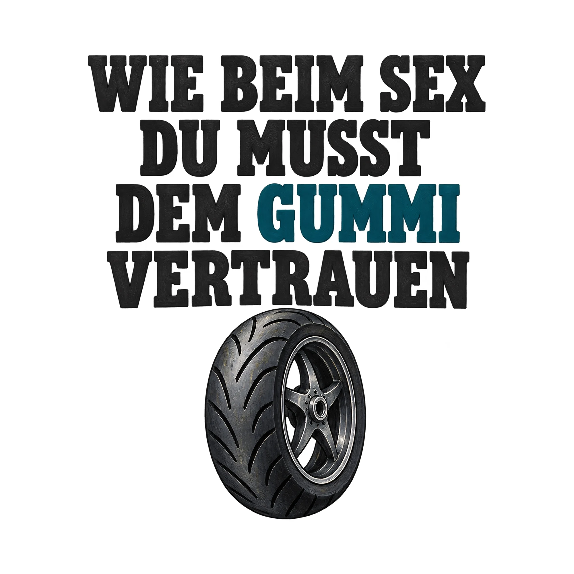 Bügelbild Wie beim Sex du musst dem Gummi vertrauen, Lustiger Shirt Spruch als Grafik auf weißem Hintergrund (BB018043)