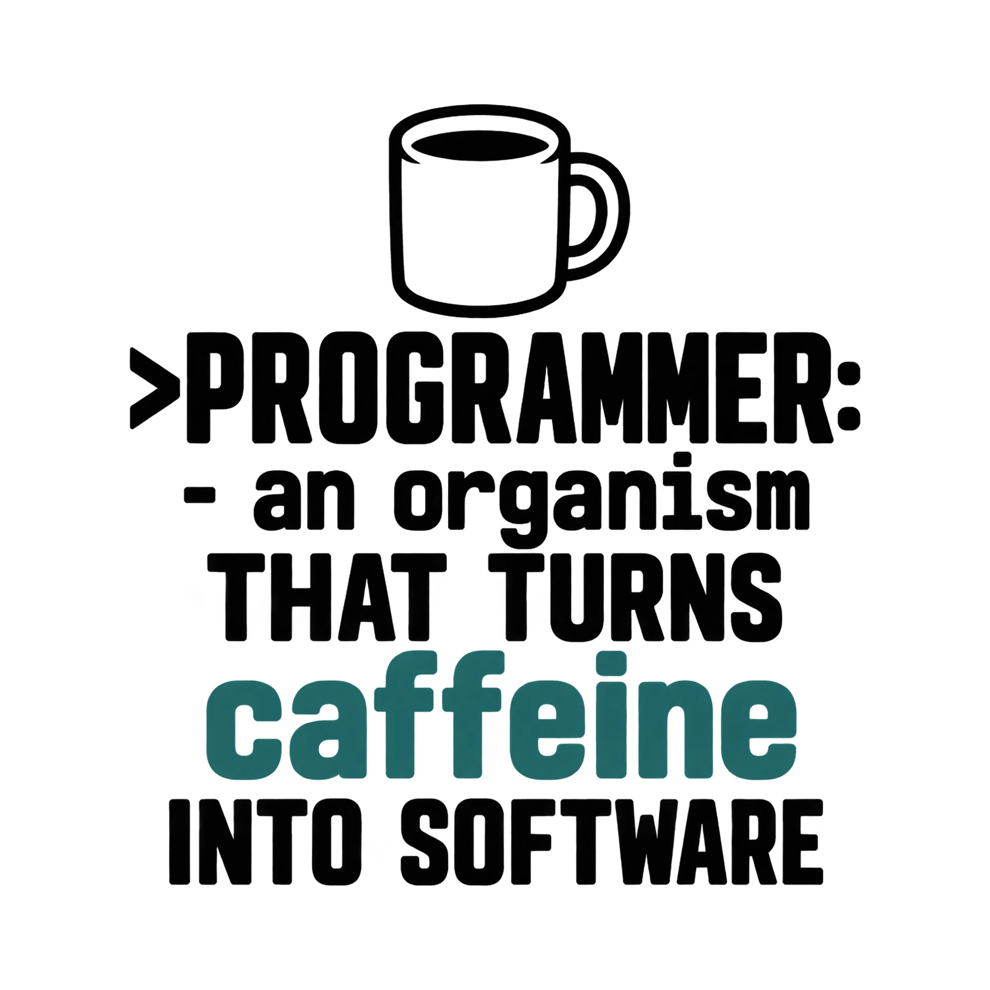 Bügelbild >programmer: - An Organism That Turns Caffeine Into Software als Grafik auf weißem Hintergrund (BB015067)