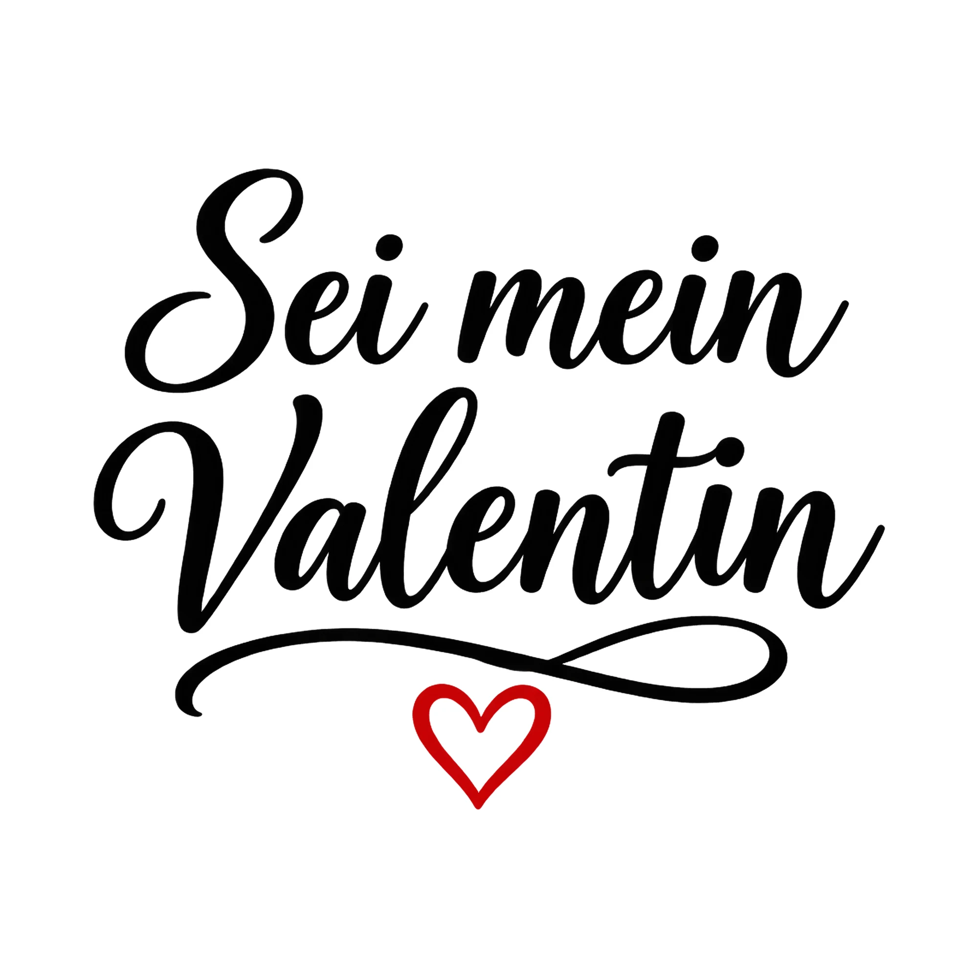 Bügelbild Sei mein Valentin, Familienshirt Spruch als Grafik auf weißem Hintergrund (BB017111)