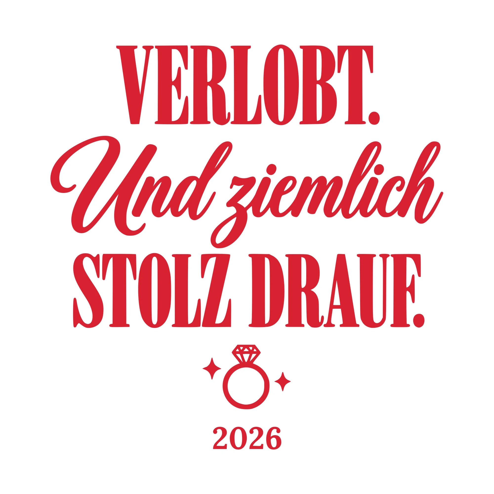 Bügelbild Verlobt. Und ziemlich stolz drauf mit Jahr als Grafik auf weißem Hintergrund (BB010734)