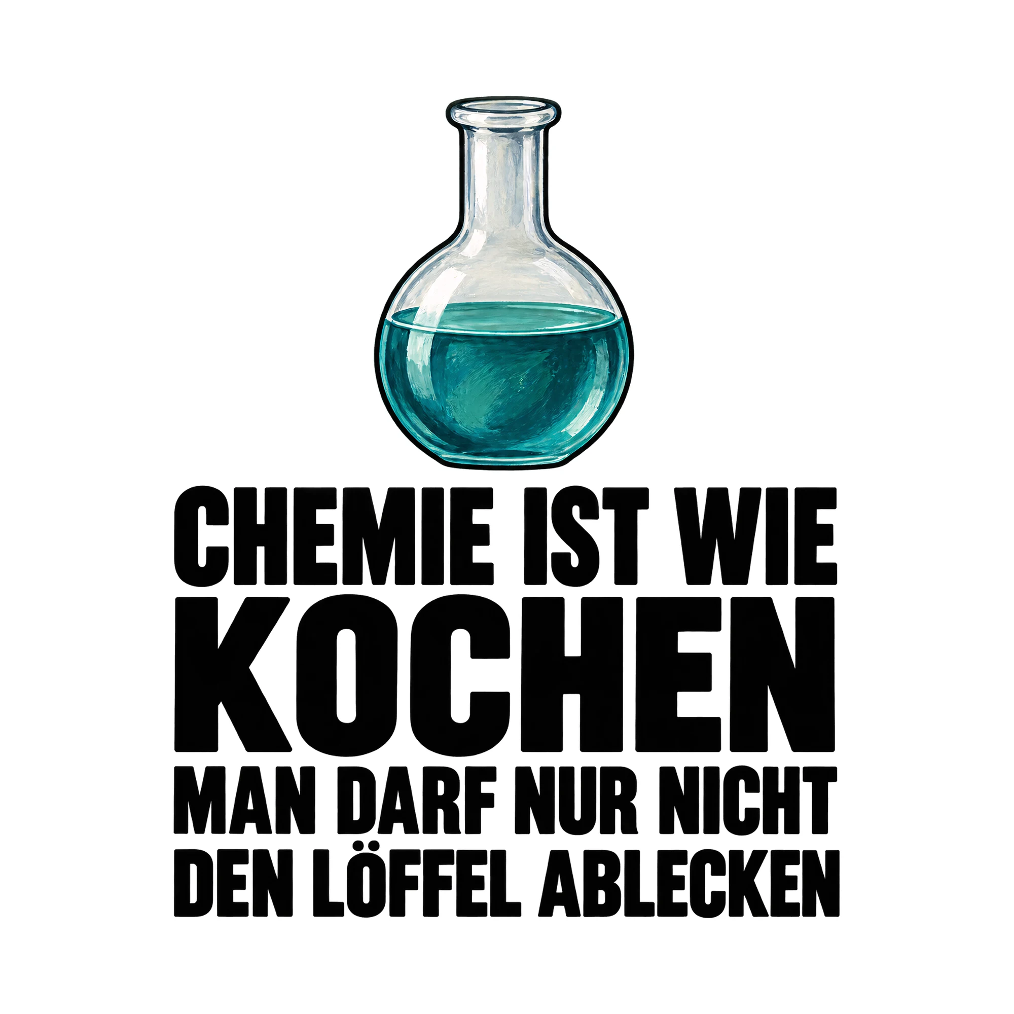 Bügelbild „Chemie ist wie kochen man darf nur nicht den Löffel ablecken“ als Grafik auf weißem Hintergrund (BB015073)