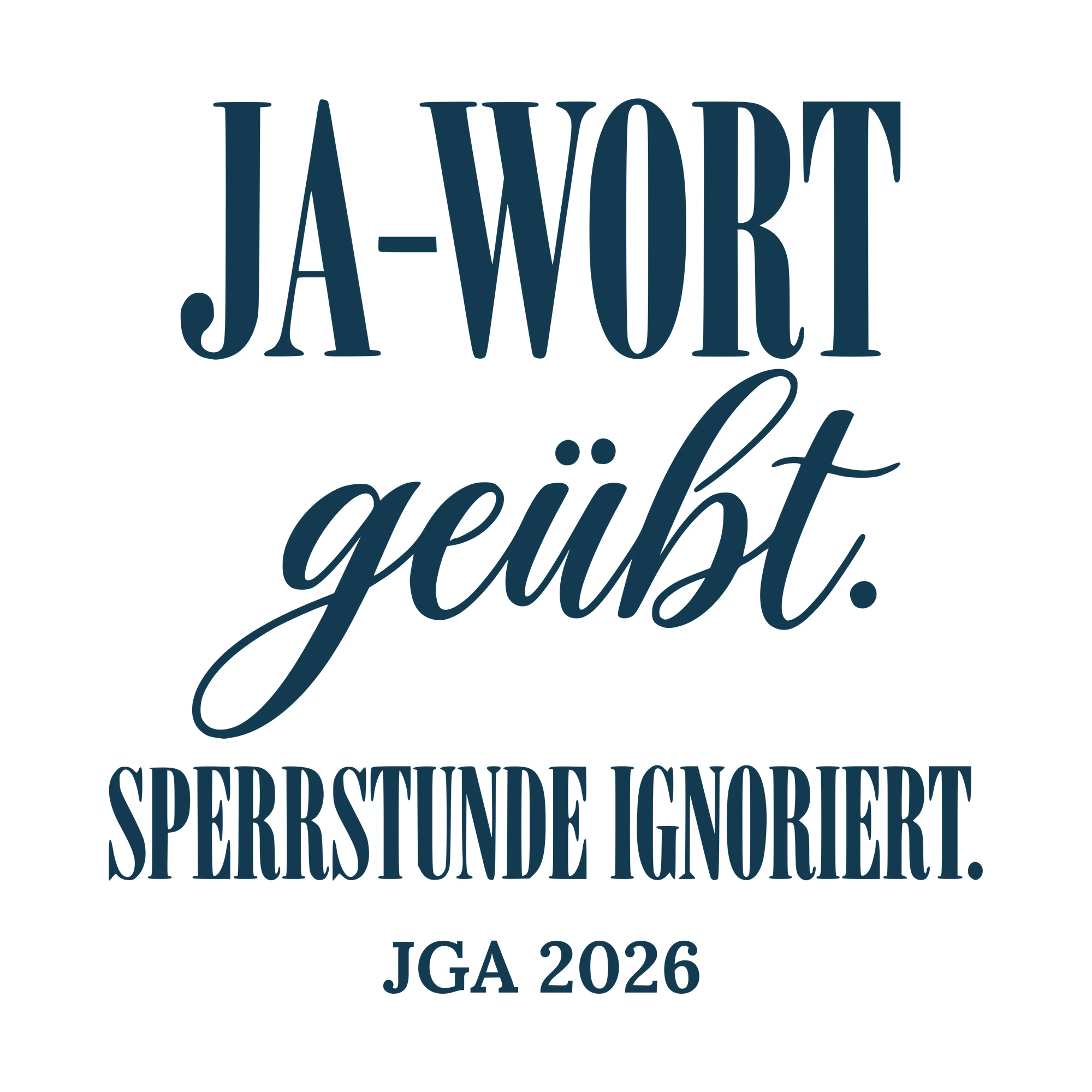 Bügelbild Ja-Wort geübt. Sperrstunde ignoriert. als Grafik auf weißem Hintergrund (BB010670)