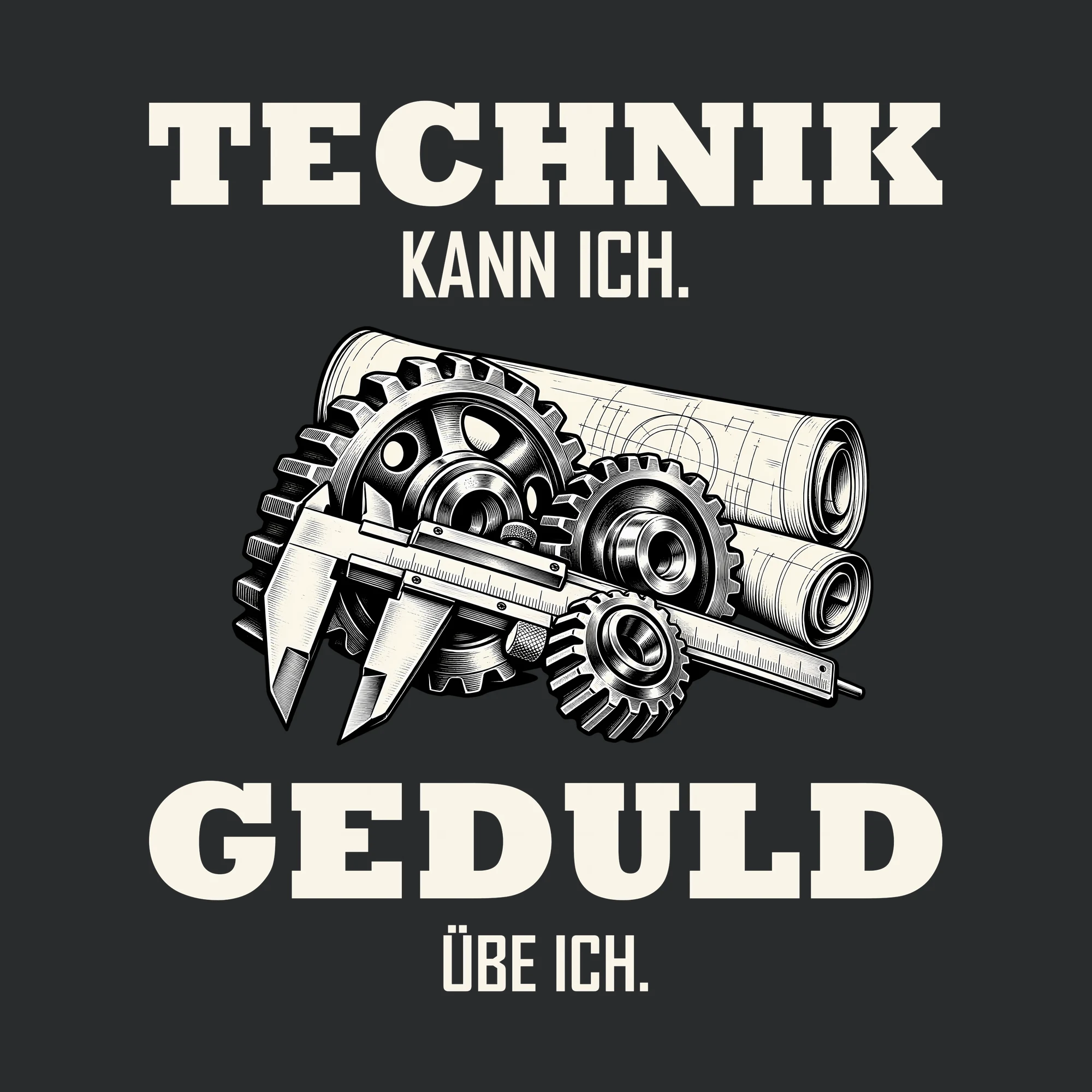 Bügelbild TECHNIK KANN ICH. GEDULD ÜBE ICH. als Grafik auf dunklem Hintergrund (BB011491)