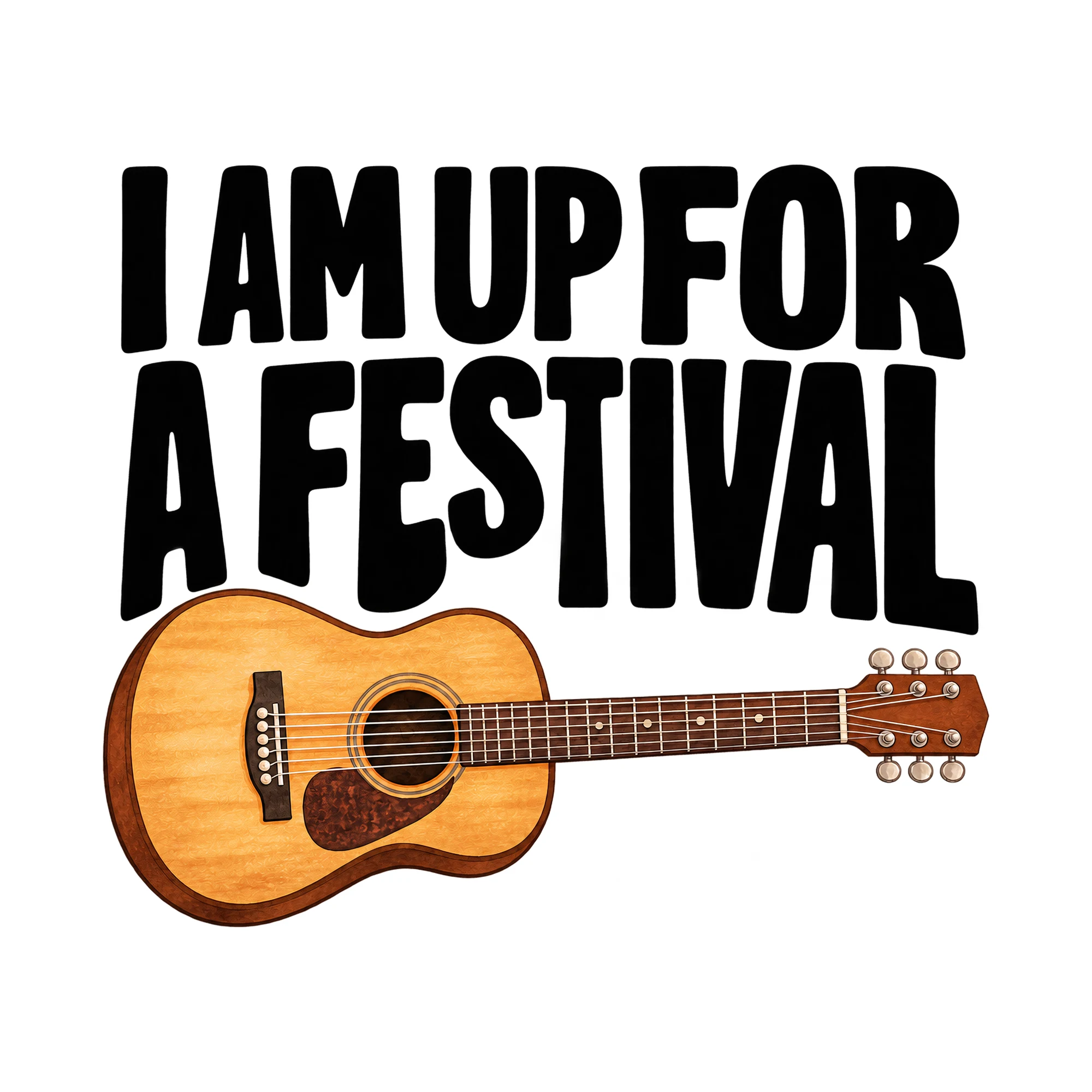 Bügelbild I Am Up For A Festival, Hobby Shirt Spruch als Grafik auf weißem Hintergrund (BB015312)