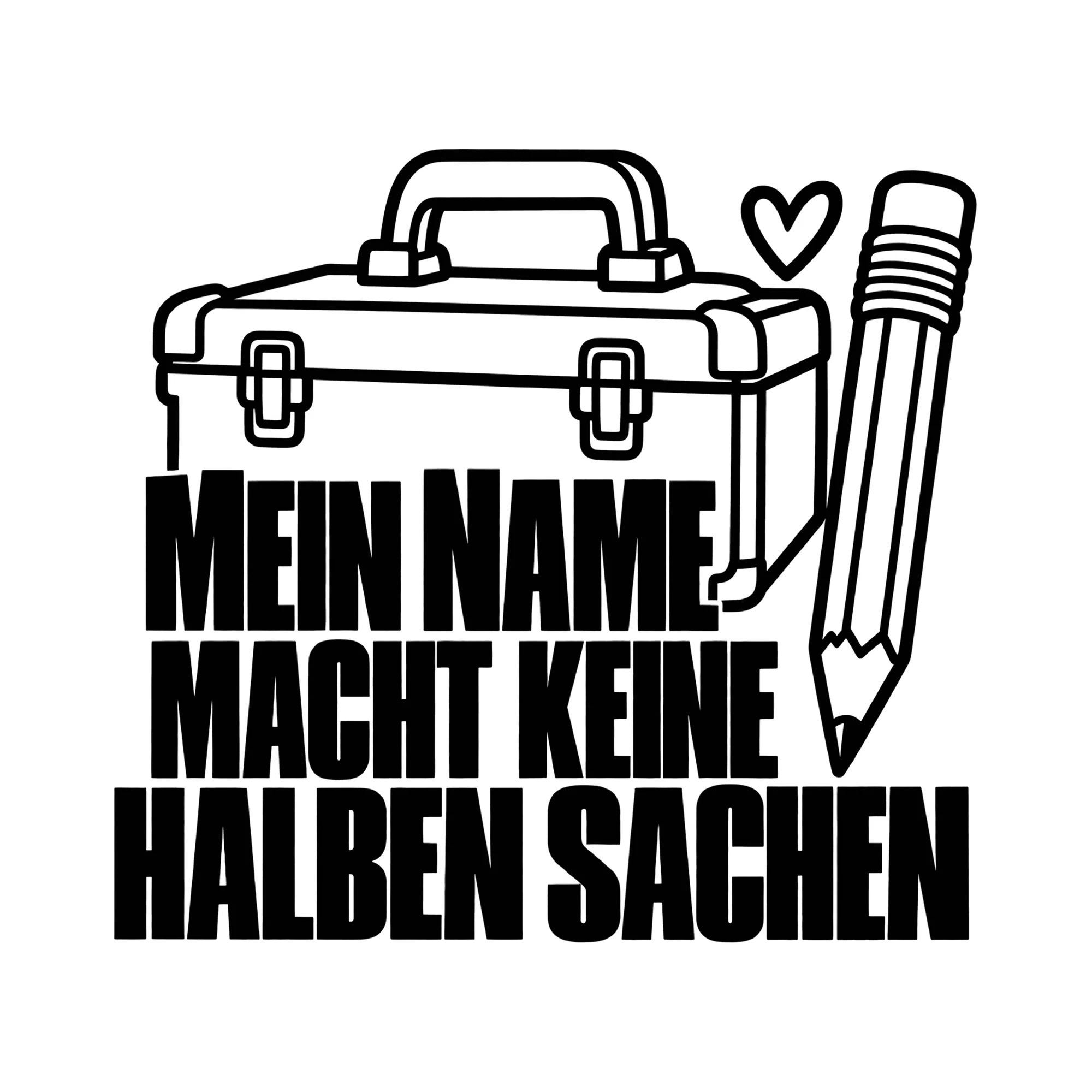 Bügelbild MEIN NAME MACHT KEINE HALBEN SACHEN als Grafik auf weißem Hintergrund (BB014579)