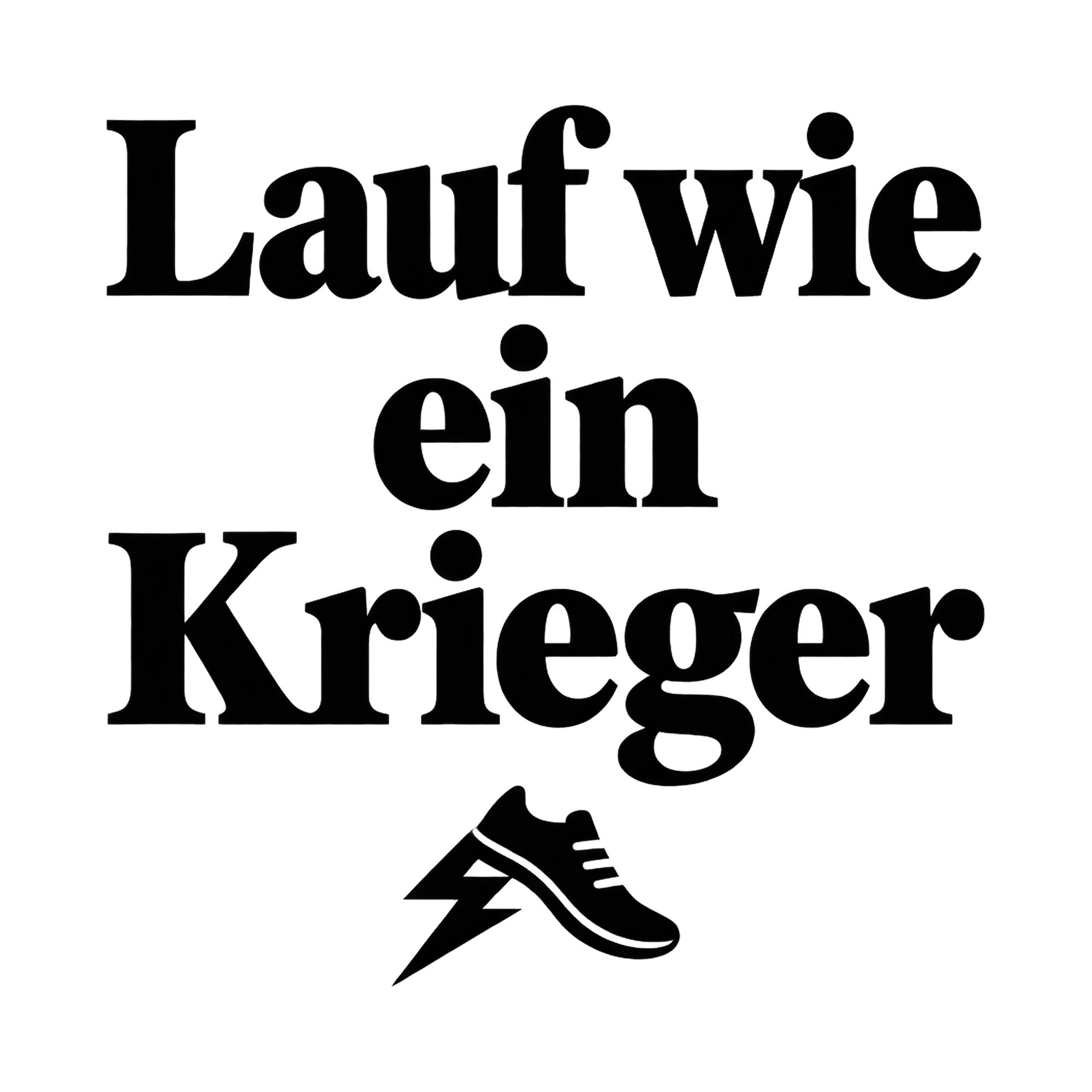 Bügelbild Lauf wie ein Krieger, Hobby Shirt Spruch als Grafik auf weißem Hintergrund (BB017082)