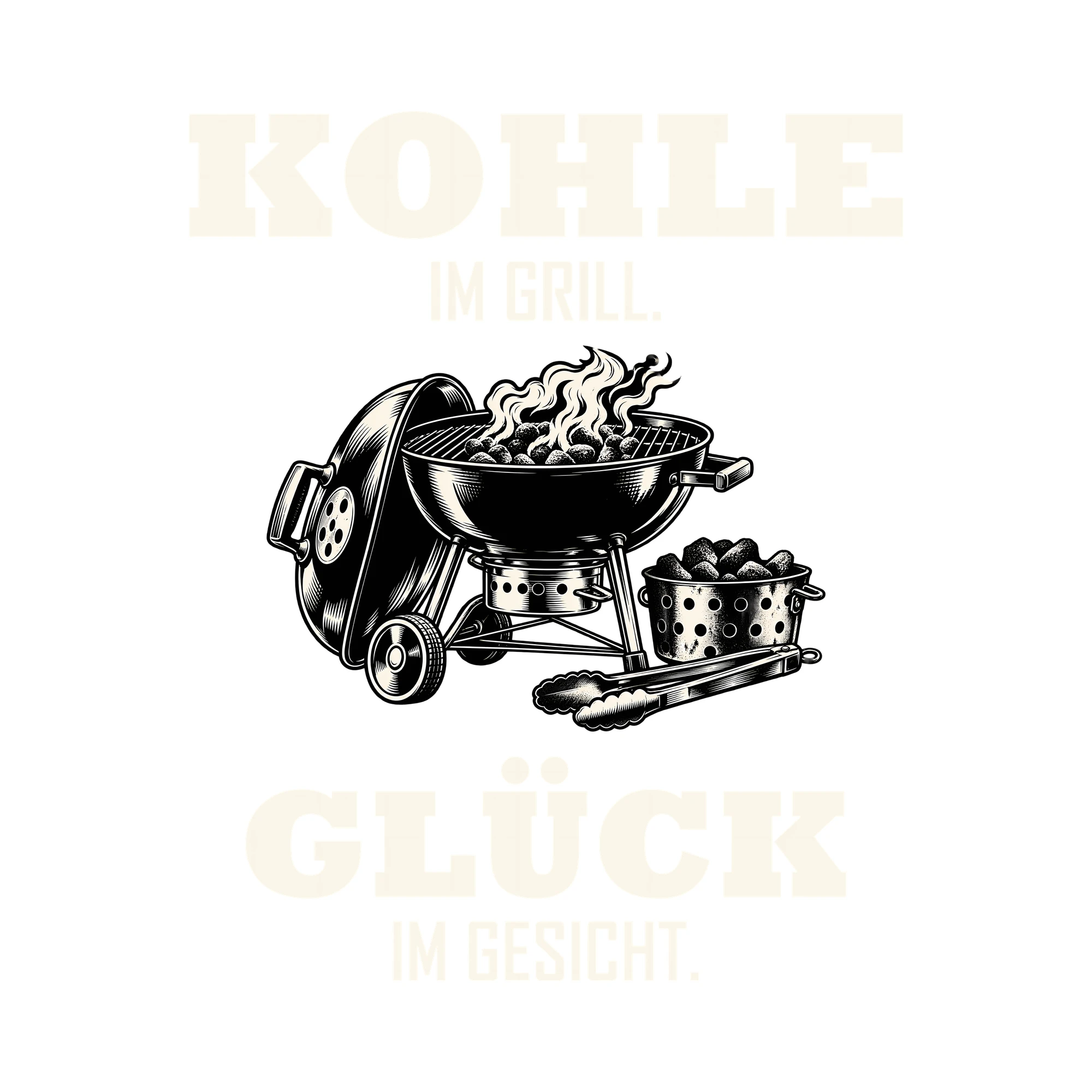 Bügelbild KOHLE IM GRILL. GLÜCK IM GESICHT. als Grafik auf weißem Hintergrund (BB012039)