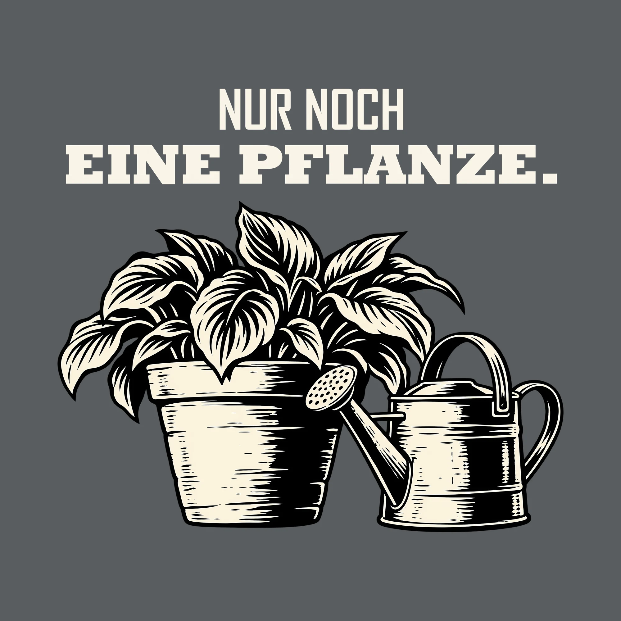 Bügelbild NUR NOCH EINE PFLANZE. als Grafik auf dunklem Hintergrund (BB013196)