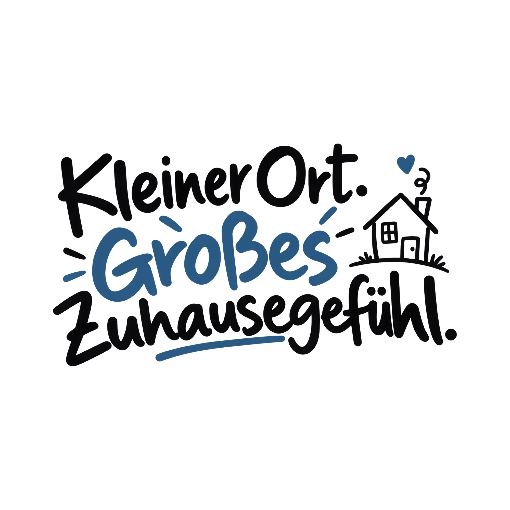 Bügelbild Kleiner Ort. Großes Zuhausegefühl. als Grafik auf weißem Hintergrund (BB013941)