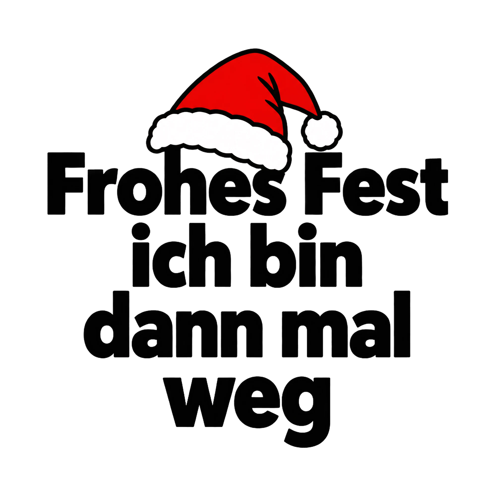 Bügelbild Frohes Fest, ich bin dann mal weg, Freundschaft Shirt Spruch als Grafik auf weißem Hintergrund (BB017068)