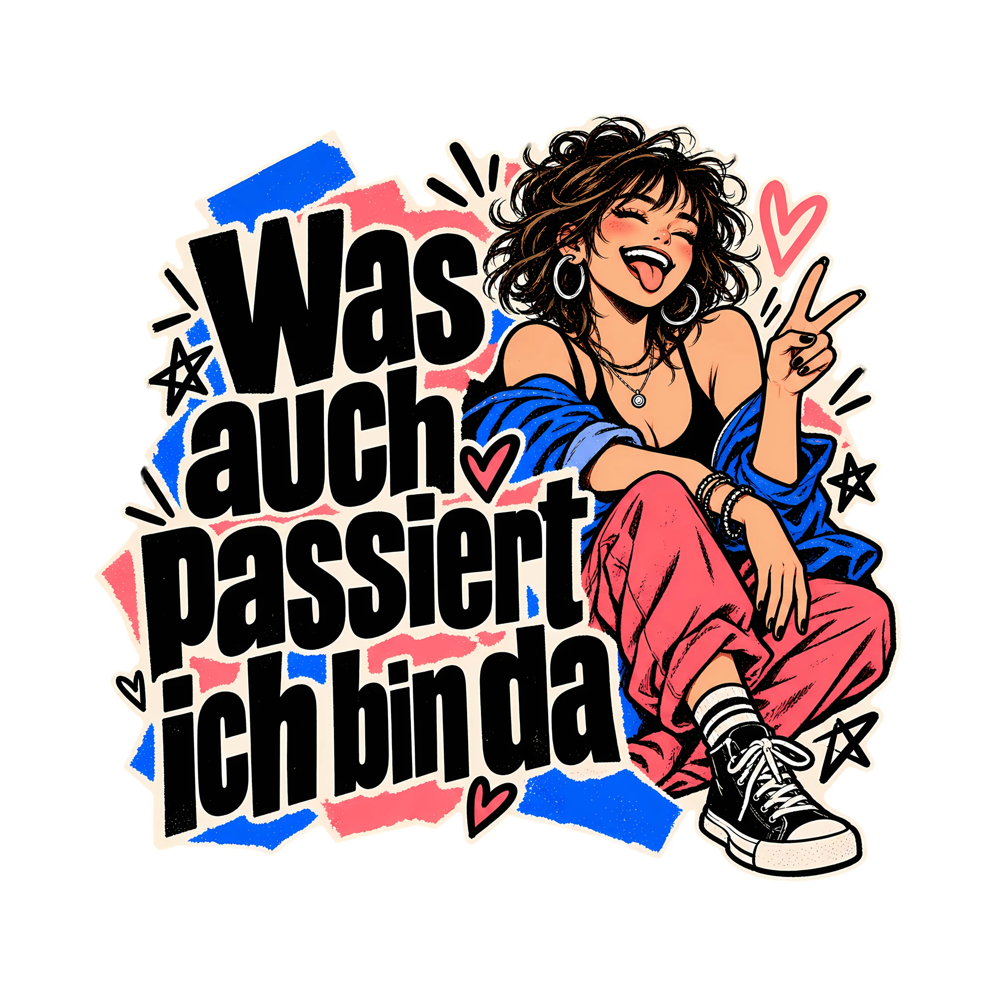 Bügelbild Was auch passiert ich bin da, Lustiger Shirt Spruch als Grafik auf weißem Hintergrund (BB014664)