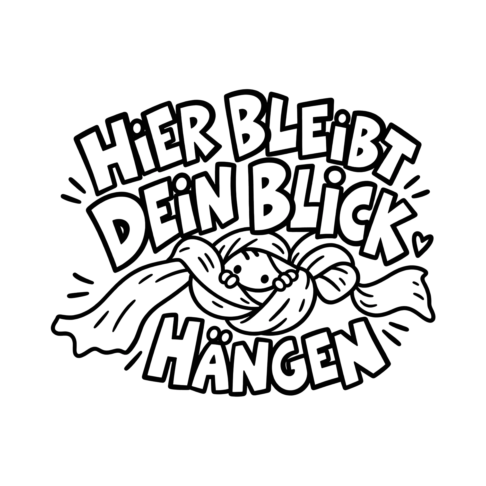 Bügelbild HIER BLEIBT DEIN BLICK HÄNGEN als Grafik auf weißem Hintergrund (BB012934)