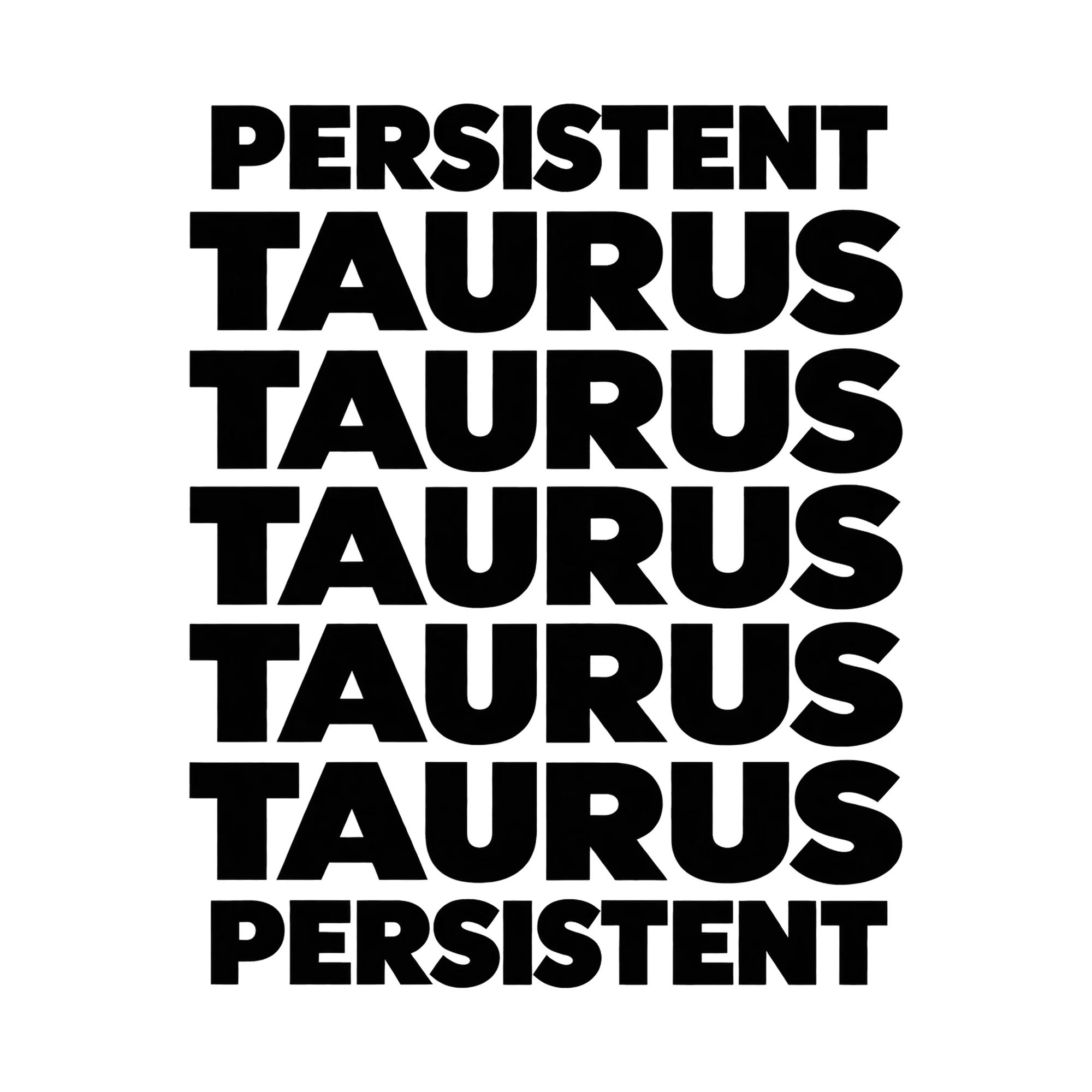 Bügelbild Persistent Taurus Taurus Taurus Taurus Taurus Persistent als Grafik auf weißem Hintergrund (BB015765)