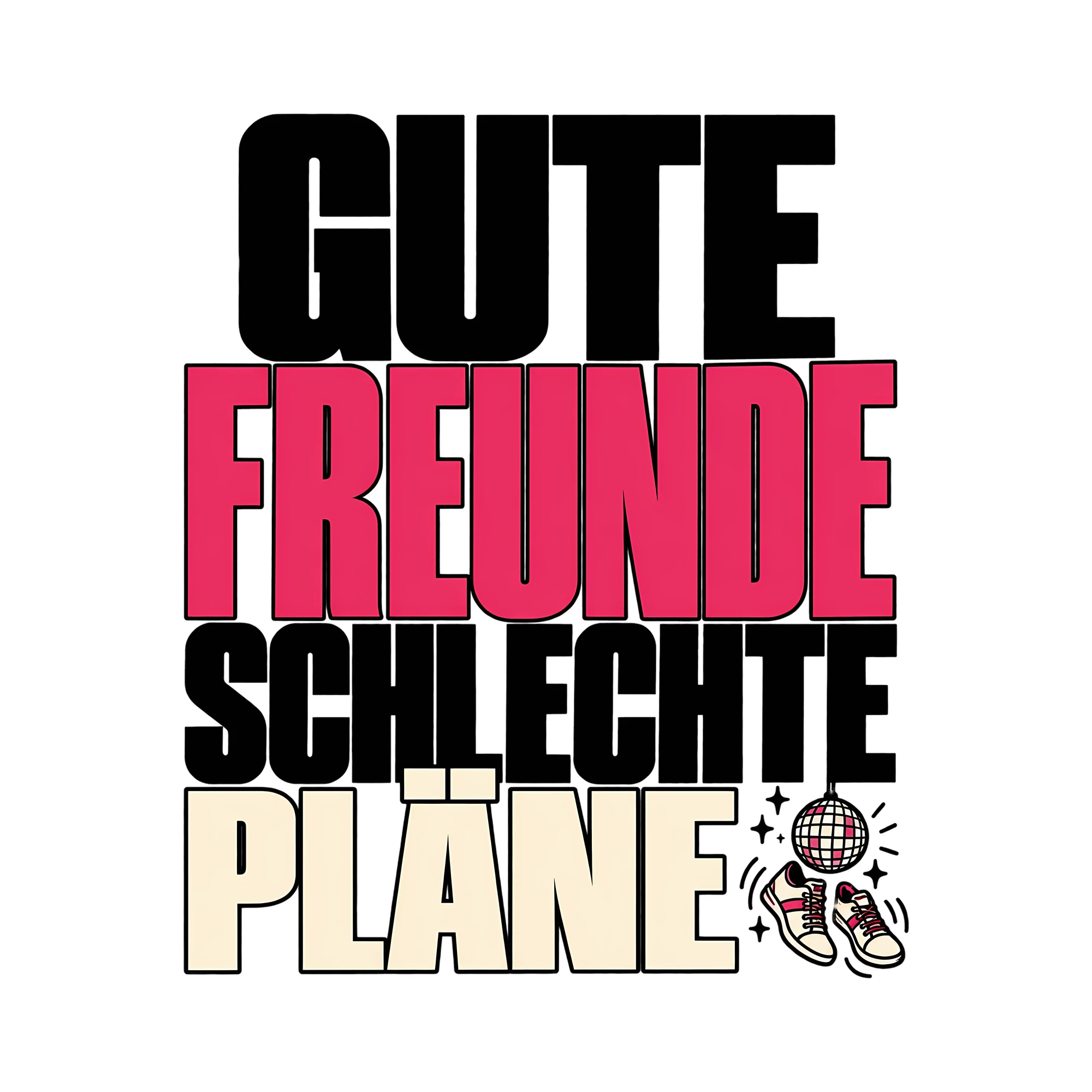 Bügelbild Gute Freunde schlechte Pläne als Grafik auf weißem Hintergrund (BB011881)
