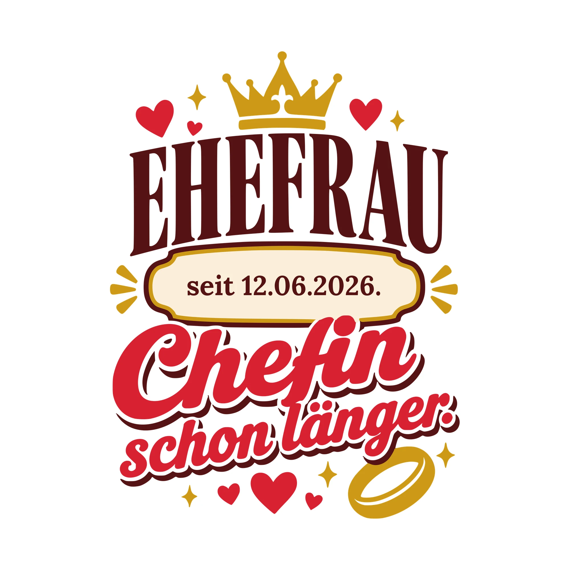 Bügelbild Ehefrau. Chefin schon länger. mit Datum als Grafik auf weißem Hintergrund (BB010503)