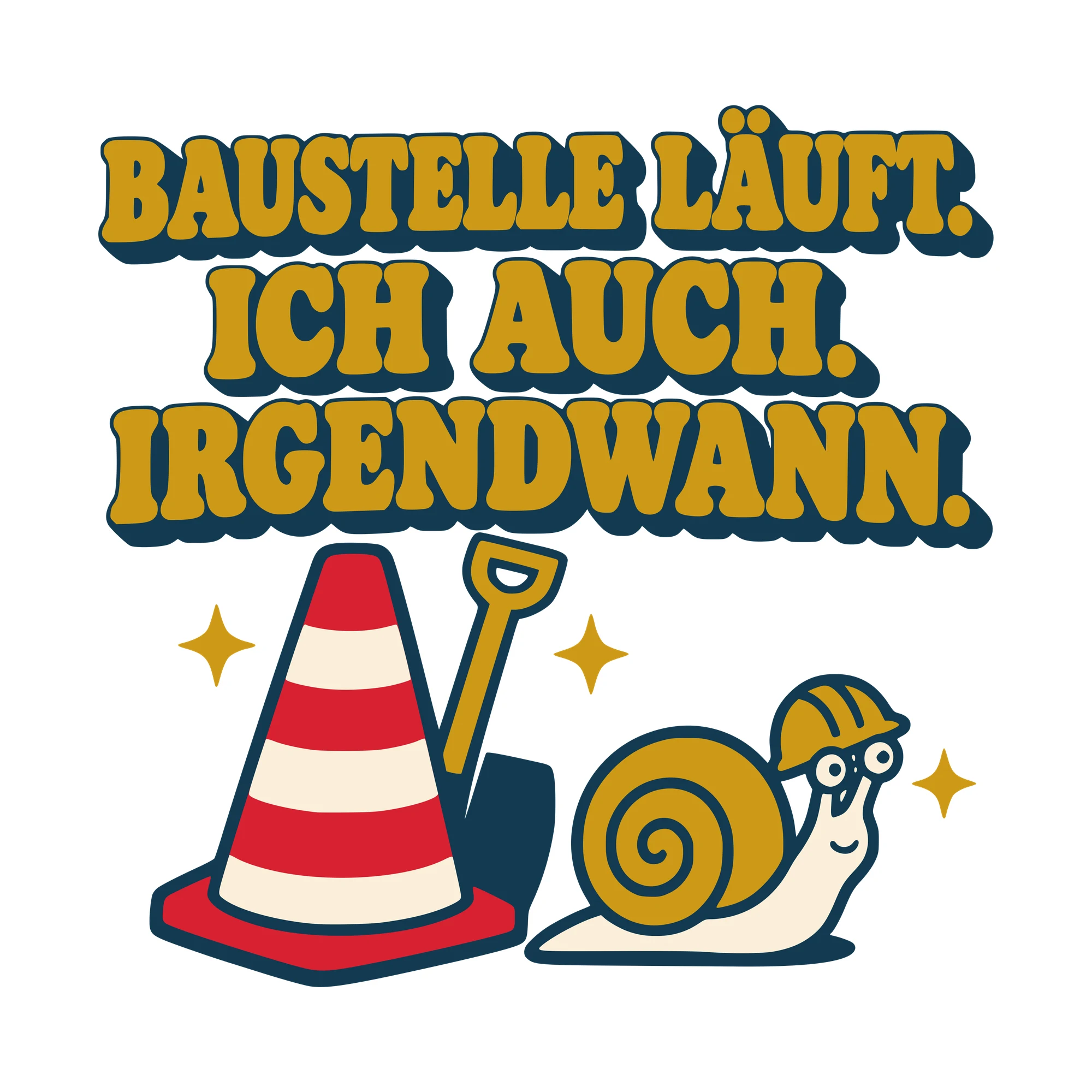 Bügelbild Baustelle läuft. Ich auch. Irgendwann. als Grafik auf weißem Hintergrund (BB010612)