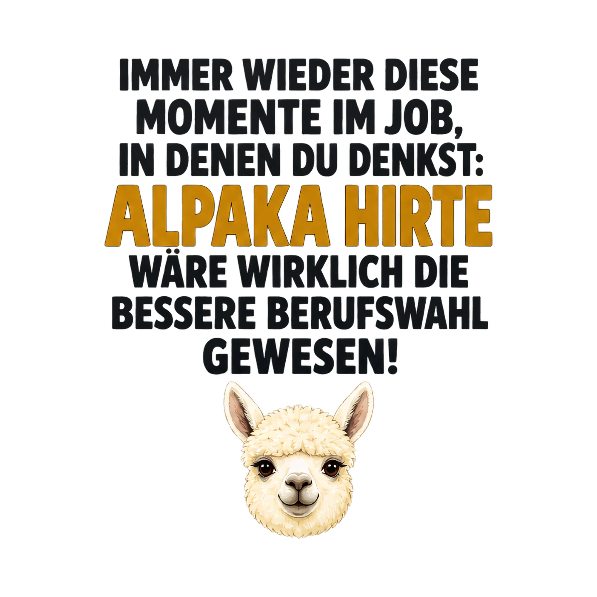 Bügelbild „Immer wieder diese Momente im Job, in denen du denkst“ als Grafik auf weißem Hintergrund (BB017424)