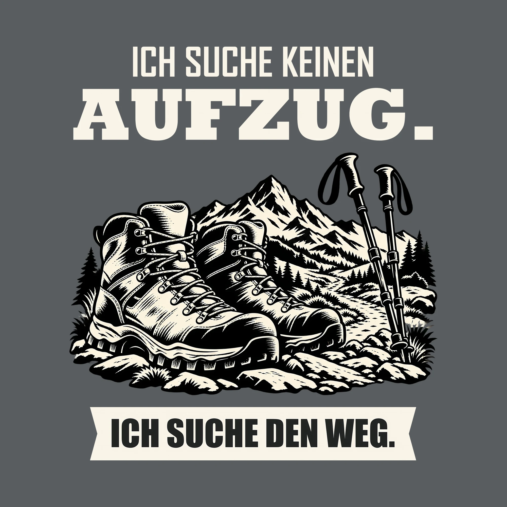 Bügelbild ICH SUCHE KEINEN AUFZUG. ICH SUCHE DEN WEG. als Grafik auf dunklem Hintergrund (BB013195)