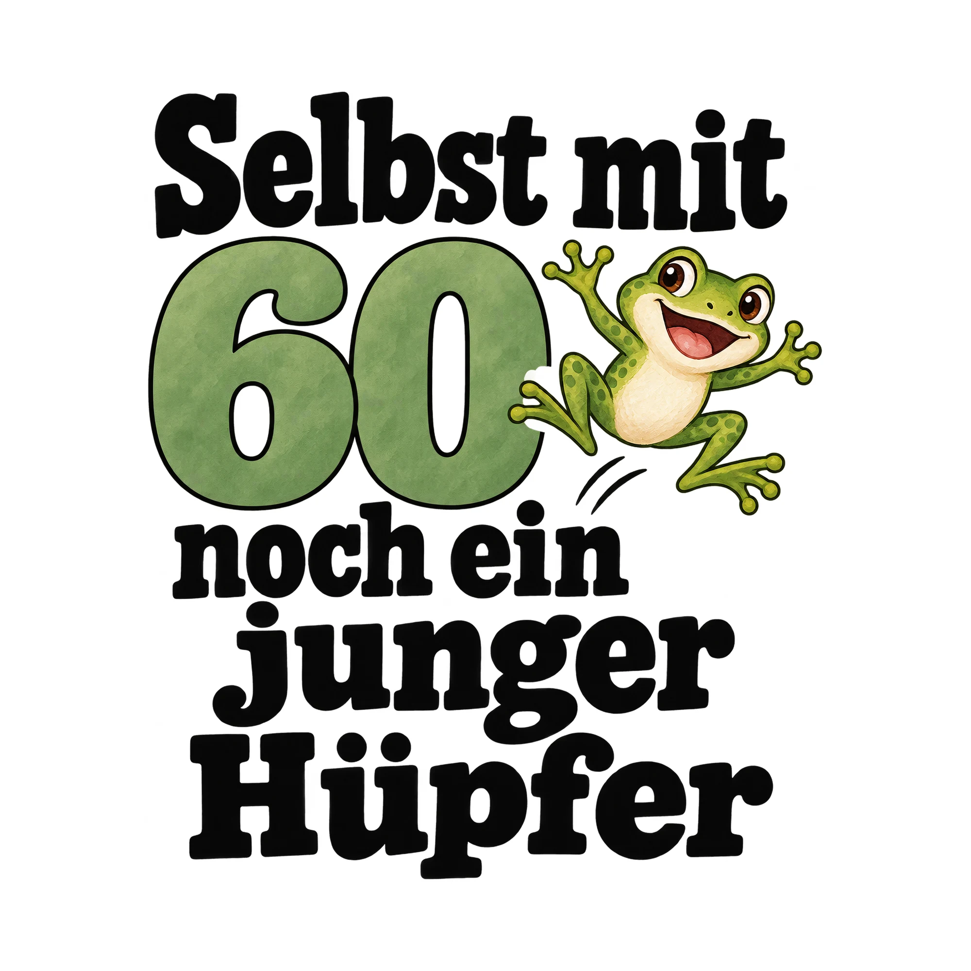 Bügelbild Selbst mit 60 noch ein junger Hüpfer, Geburtstagsshirt Spruch als Grafik auf weißem Hintergrund (BB015232)