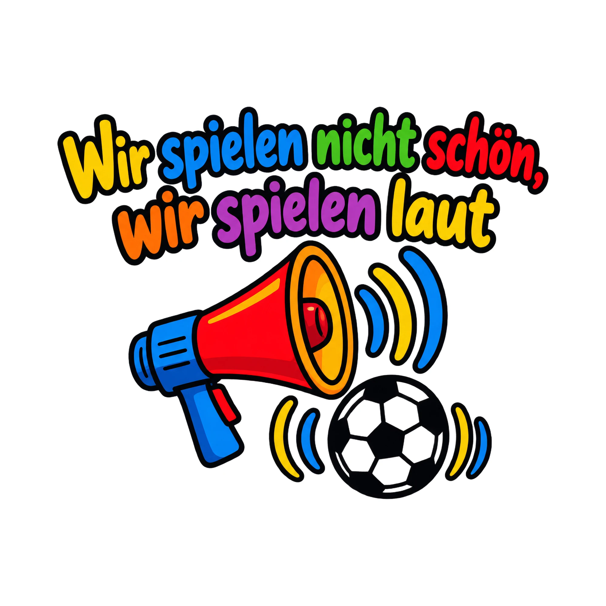 Bügelbild Wir spielen nicht schön, wir spielen laut als Grafik auf weißem Hintergrund (BB019410)