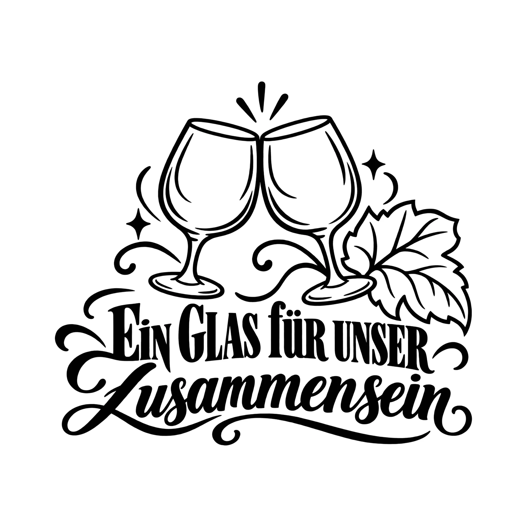 Bügelbild EIN GLAS FÜR UNSER Zusammensein als Grafik auf weißem Hintergrund (BB012161)