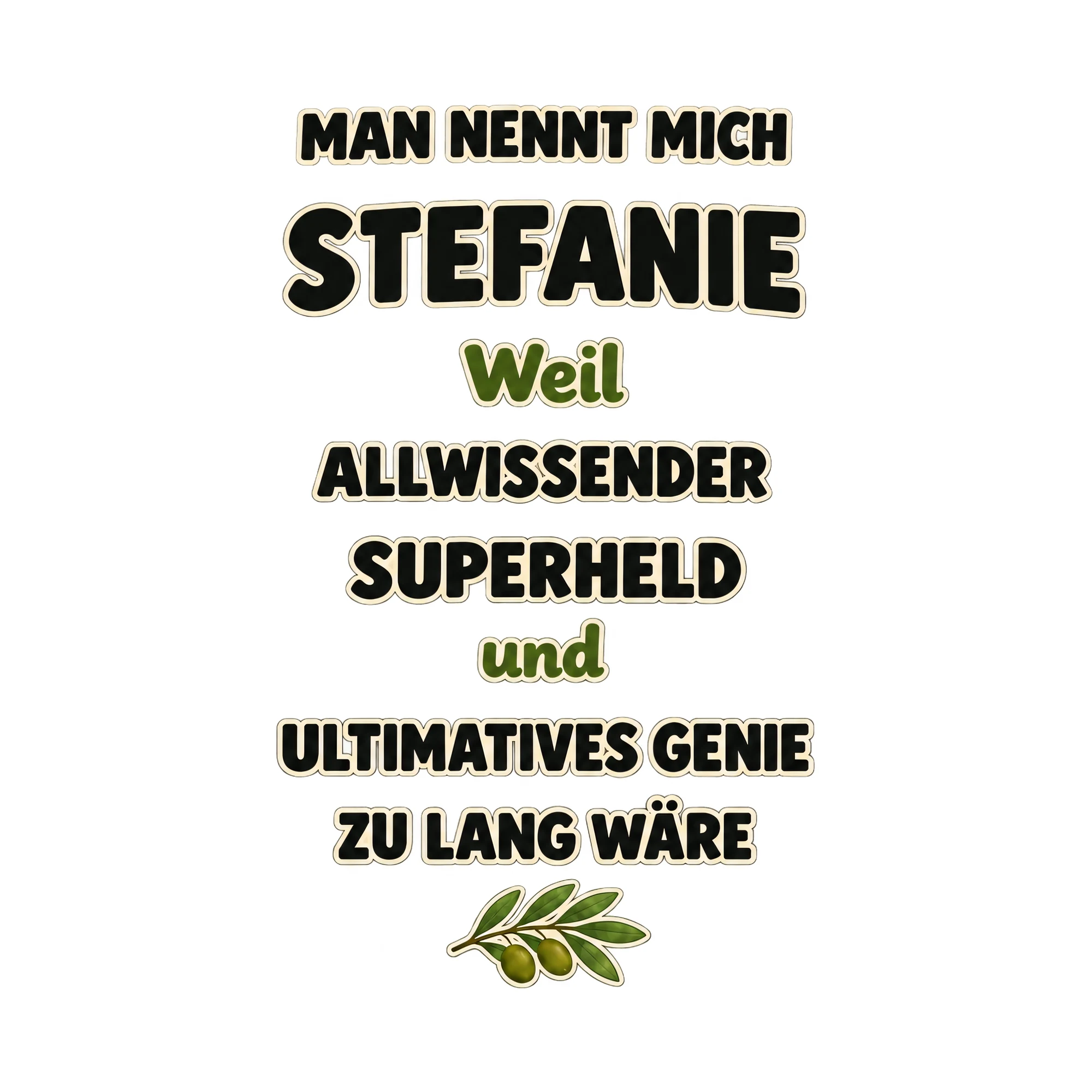Bügelbild Man nennt mich Stefanie weil allwissender Superheld und ultimatives Genie zu als Grafik auf weißem Hintergrund (BB017665)