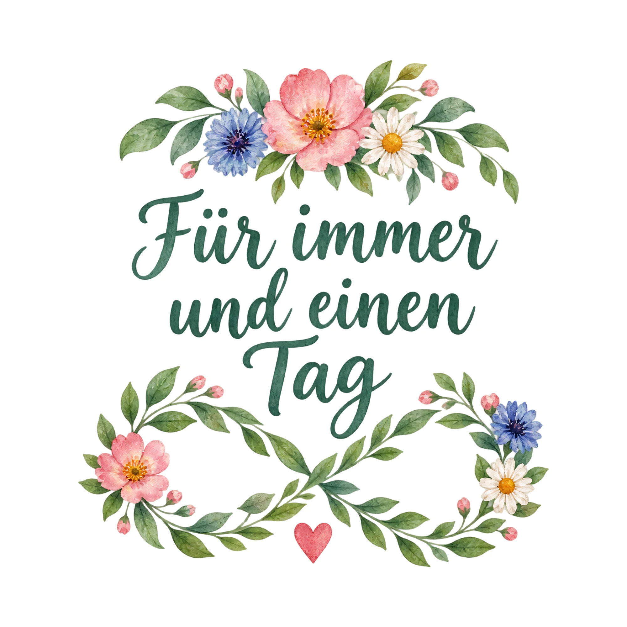 Bügelbild Für immer und einen Tag, JGA Shirt Spruch als Grafik auf weißem Hintergrund (BB018409)