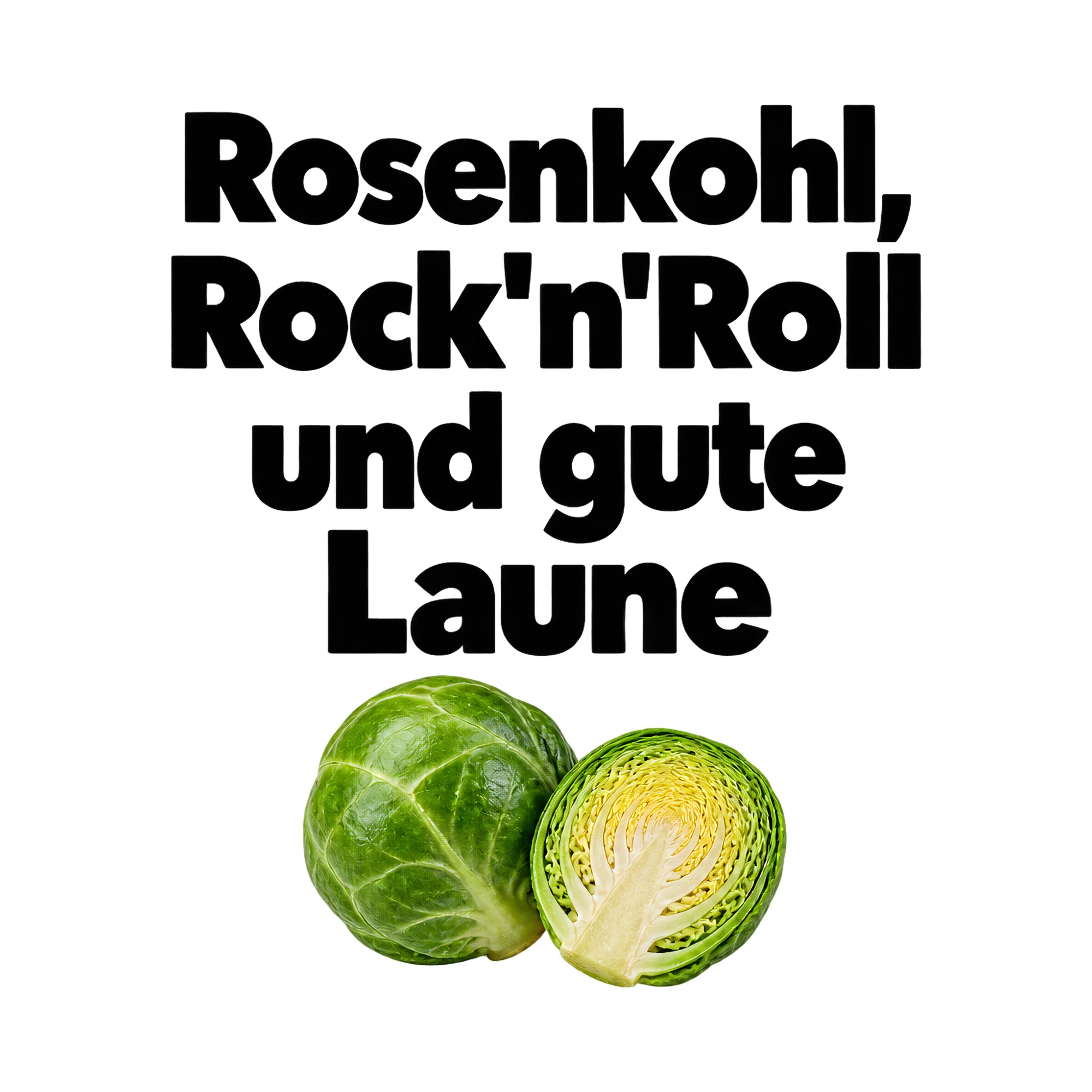 Bügelbild Rosenkohl, Rock'n'Roll und gute Laune, Retro Shirt Spruch als Grafik auf weißem Hintergrund (BB017112)