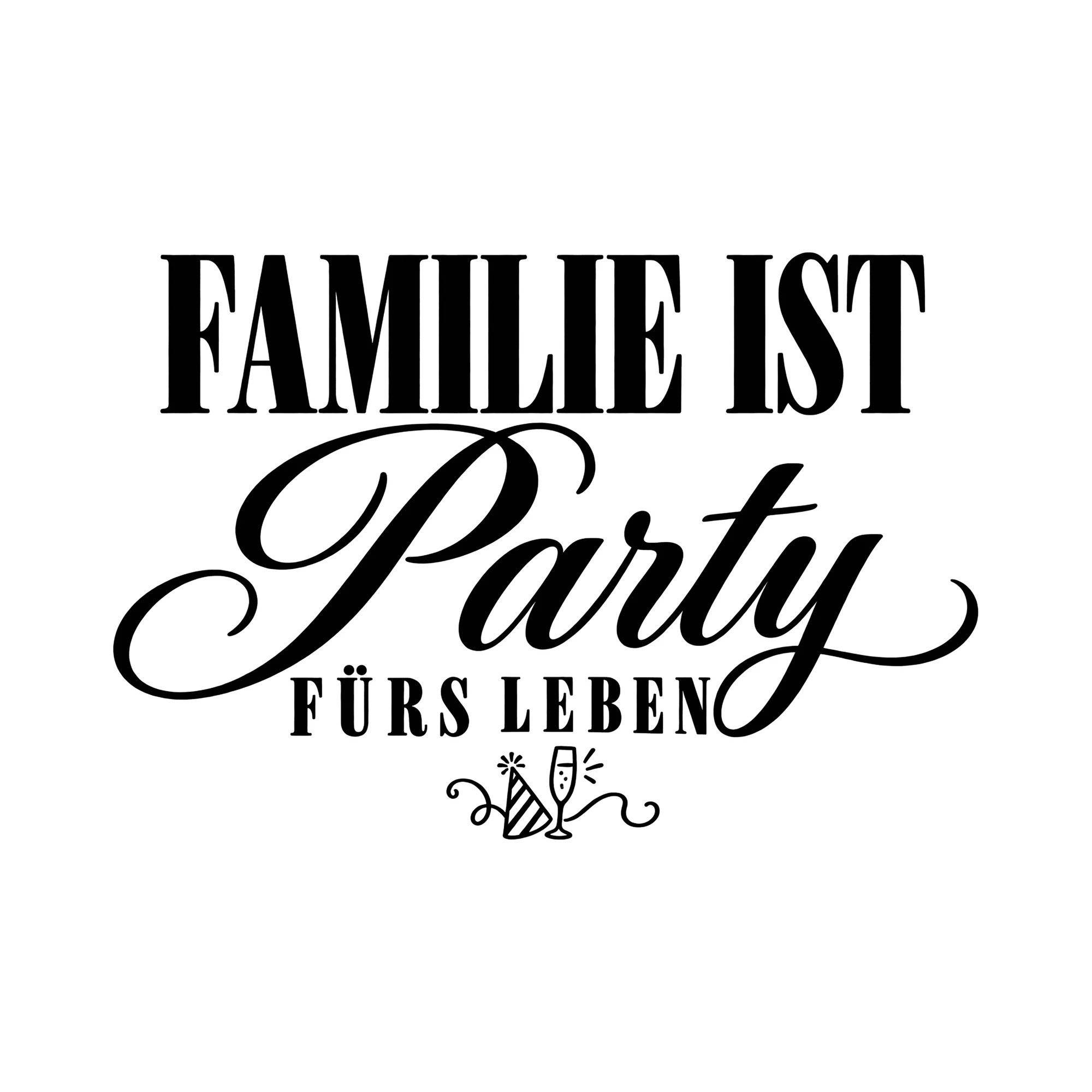 Bügelbild Familie ist Party fürs Leben als Grafik auf weißem Hintergrund (BB011866)
