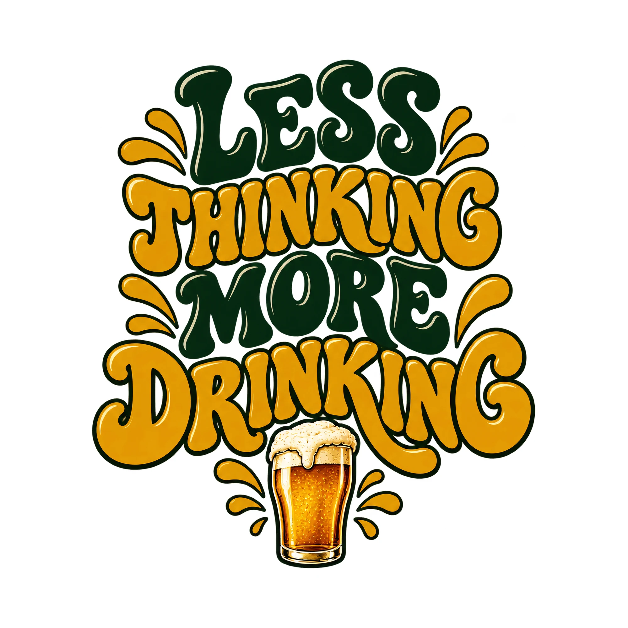 Bügelbild Less Thinking More Drinking, Lustiger Shirt Spruch als Grafik auf weißem Hintergrund (BB017540)