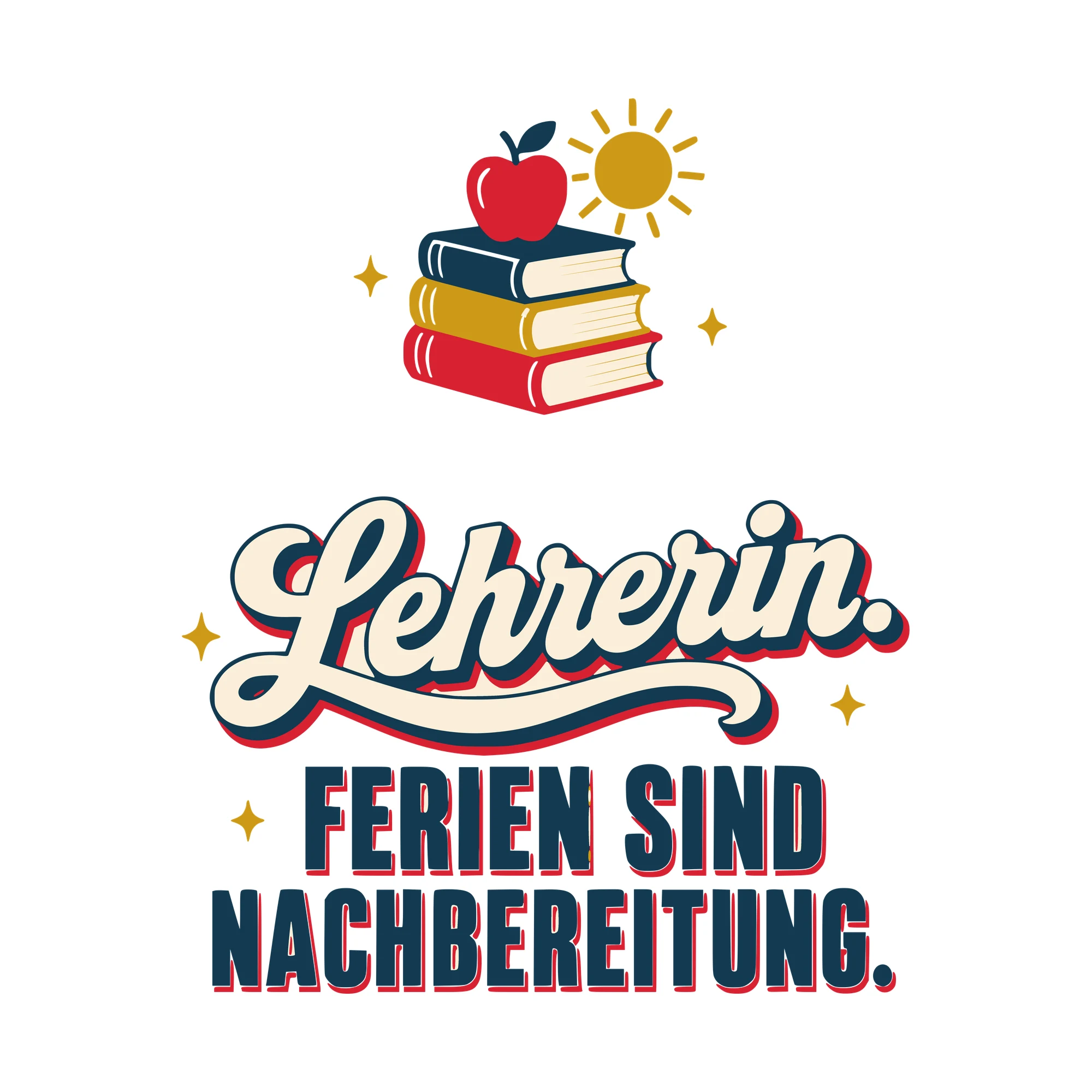 Bügelbild Lehrerin. Ferien sind Nachbereitung. als Grafik auf weißem Hintergrund (BB010521)